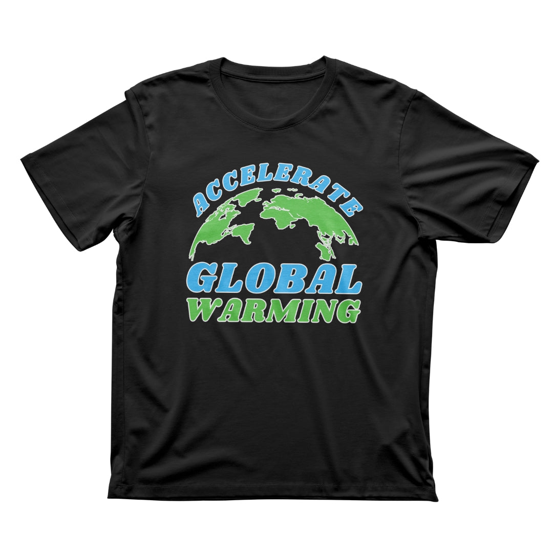 Accelerate Global Warming Shirt