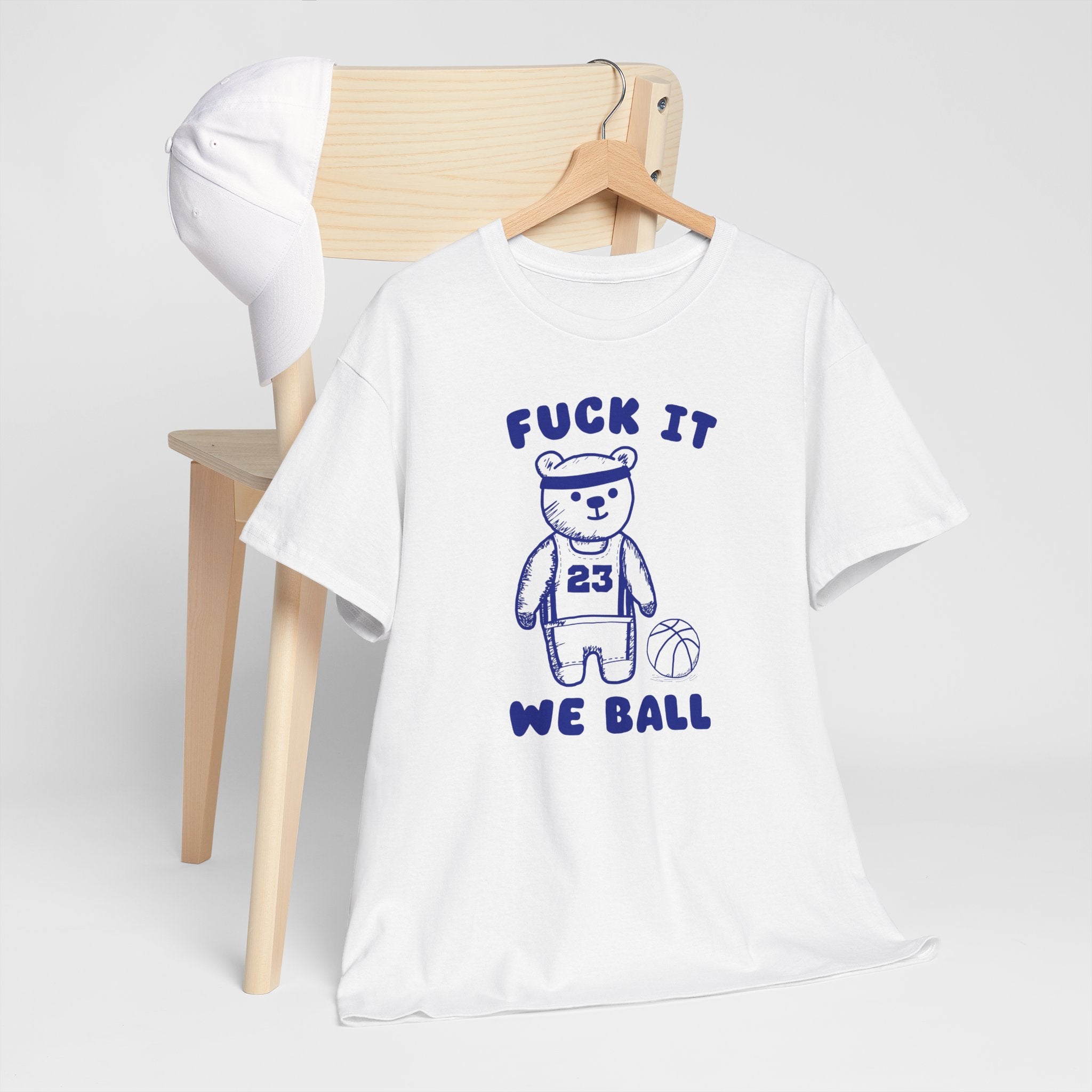 Fuck it We Ball Shirt