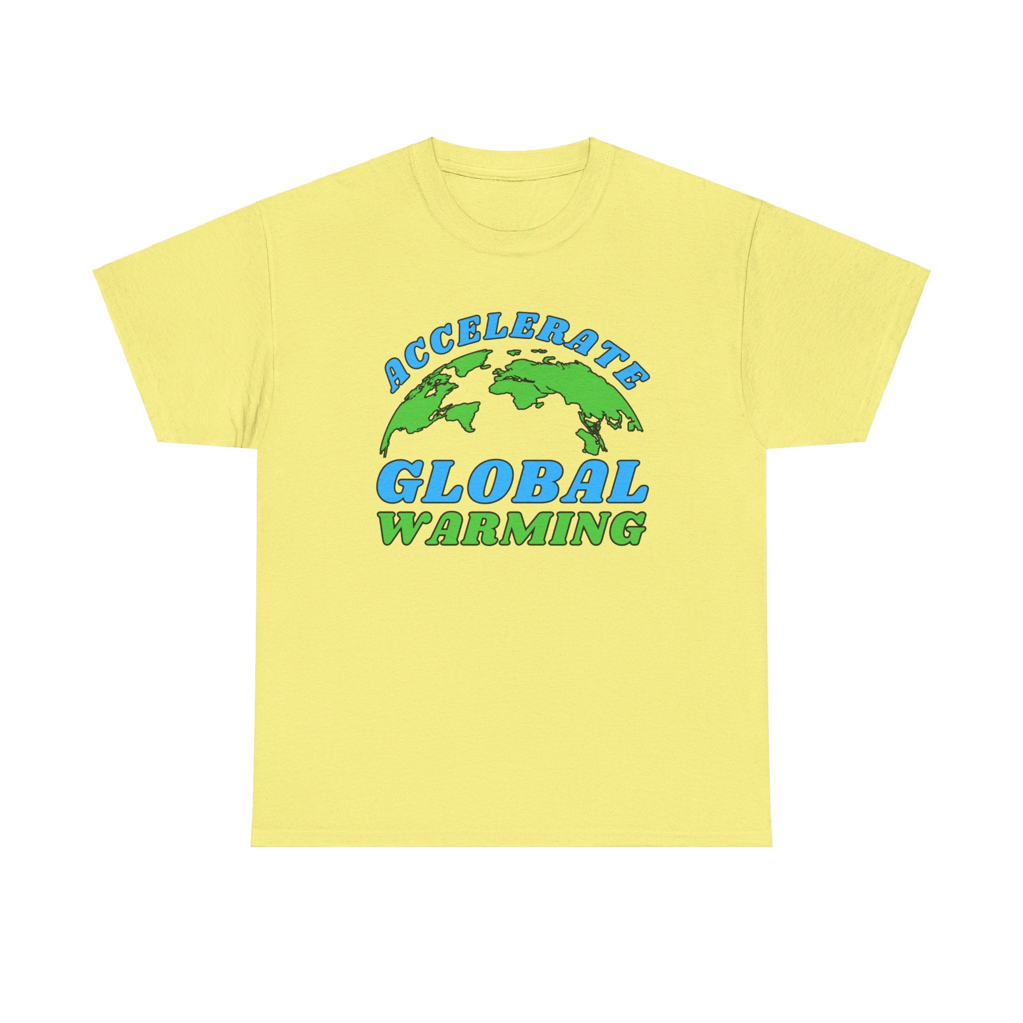 Accelerate Global Warming Shirt