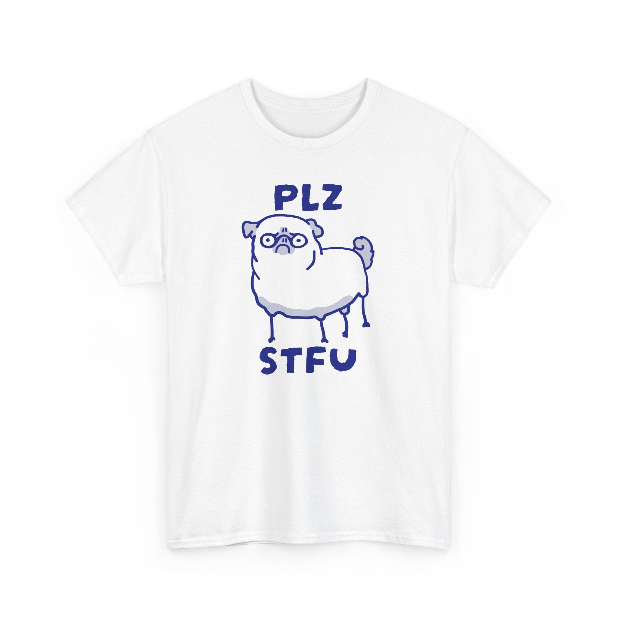 PLZ STFU Pug Shirt