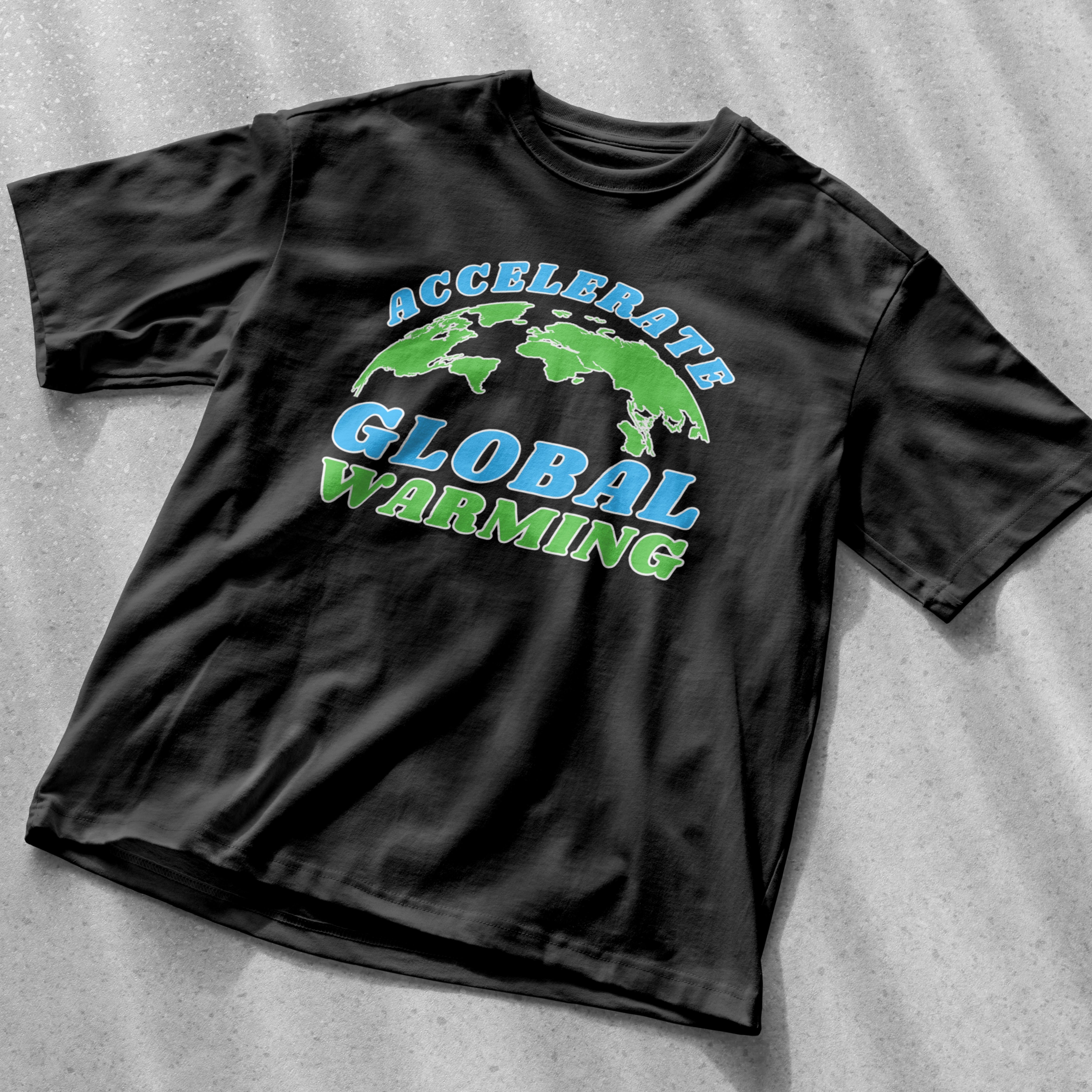 Accelerate Global Warming Shirt