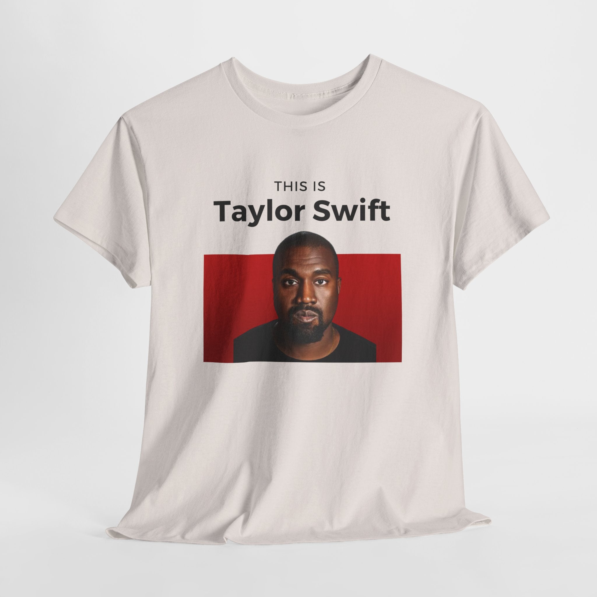 This is Taylor Swift - Kanye Shirt