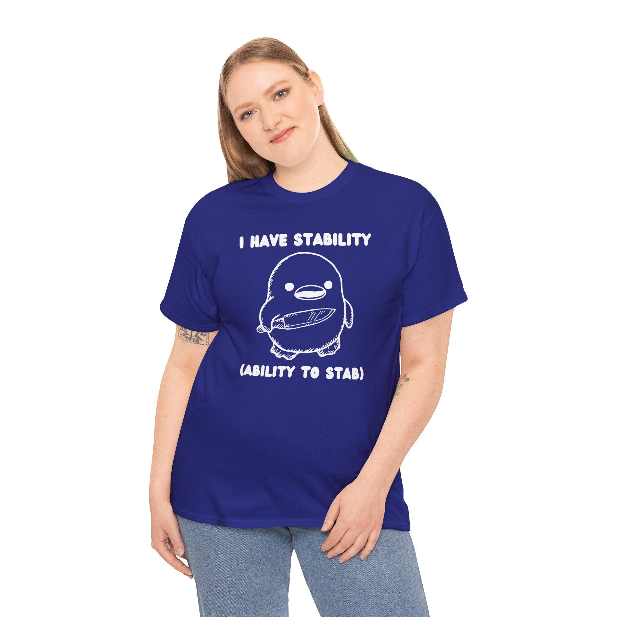 I have stability (ability to stab) shirt