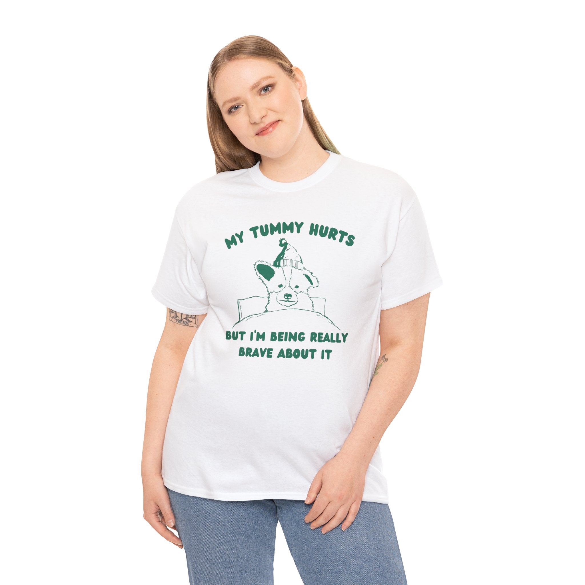 My tummy hurts but I'm being really brave about it shirt