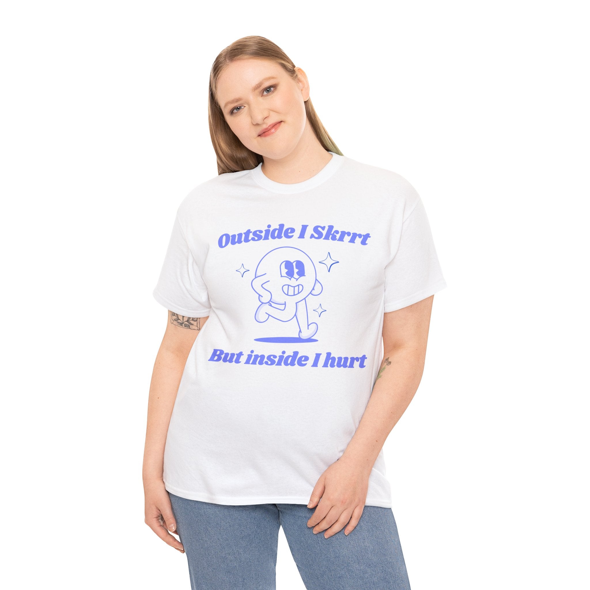 Outside I skrrt but inside I hurt funny funny saying shirt