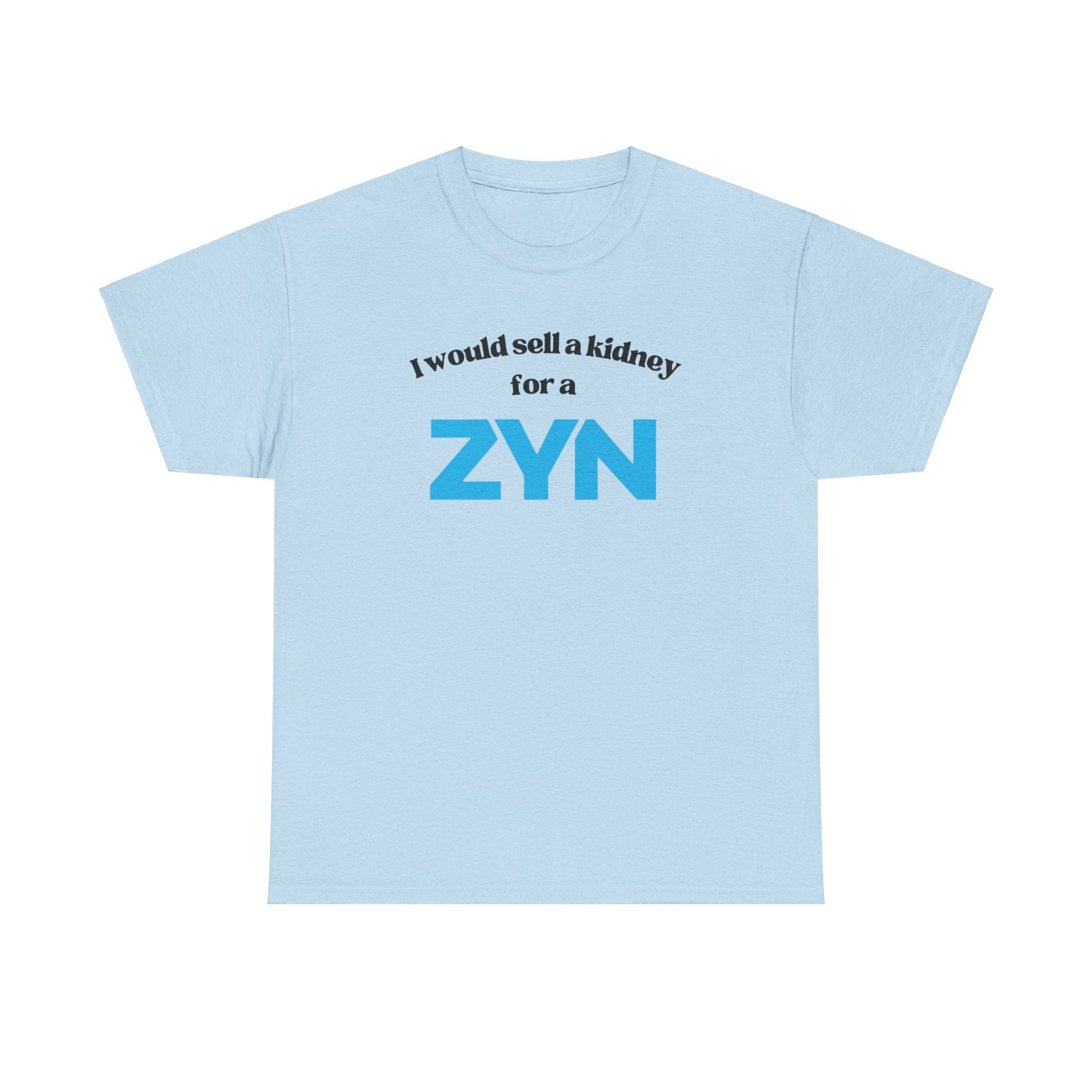 I Would Sell a Kidney for a Zyn