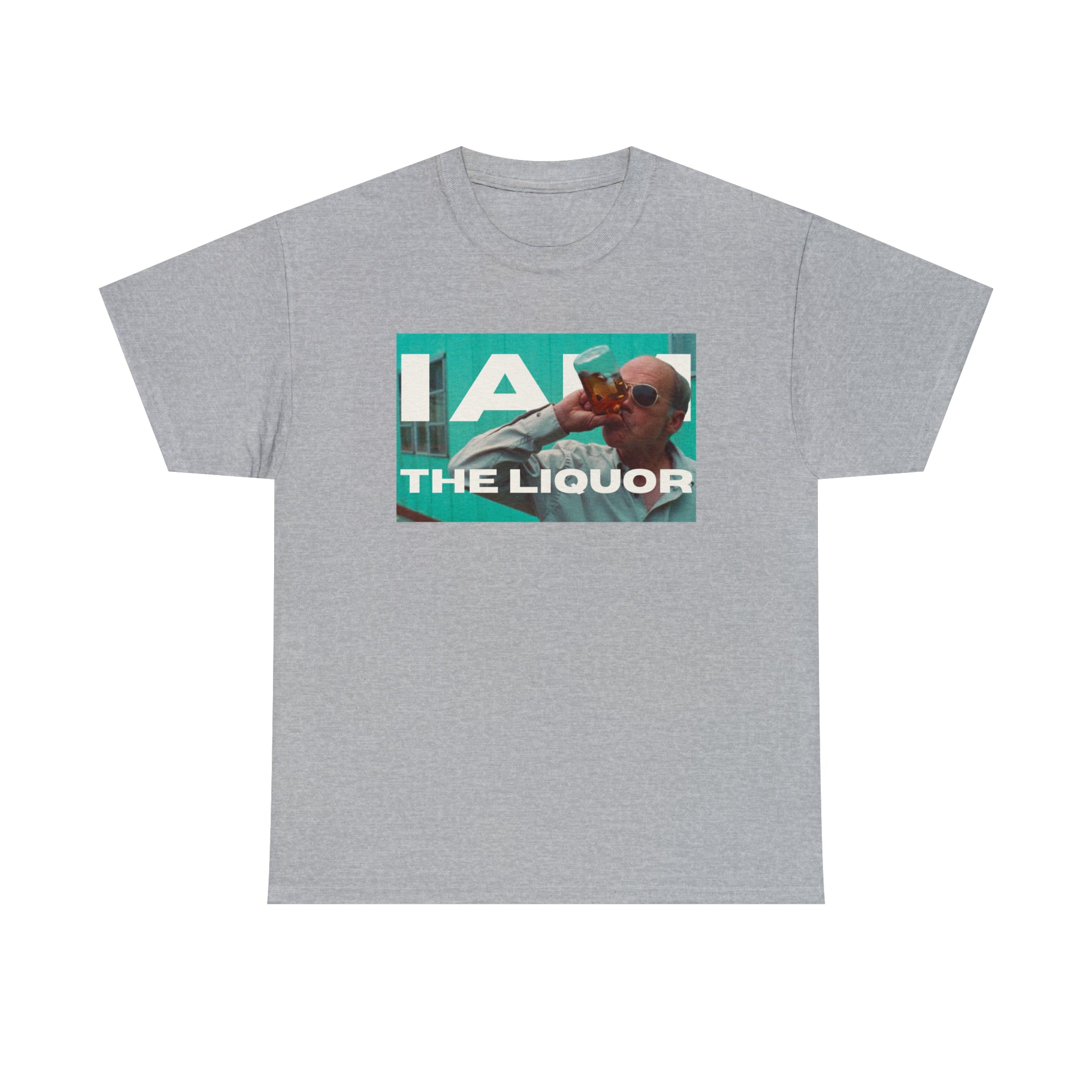 Mr Lahey Trailer Park Boys "I am the Liquor" - Unisex Heavy Cotton Tee