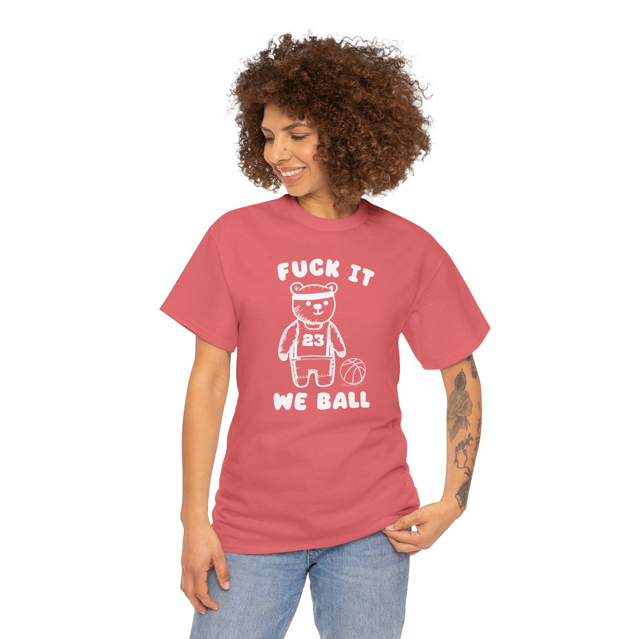 Fuck it We Ball Shirt