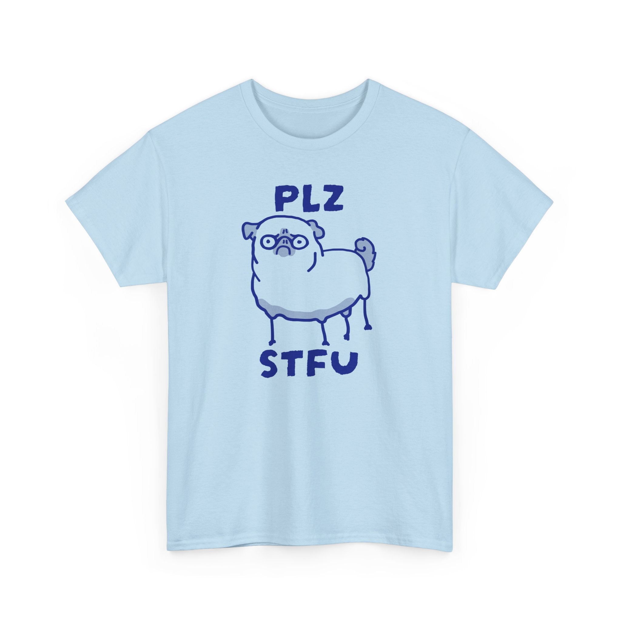 PLZ STFU Pug Shirt