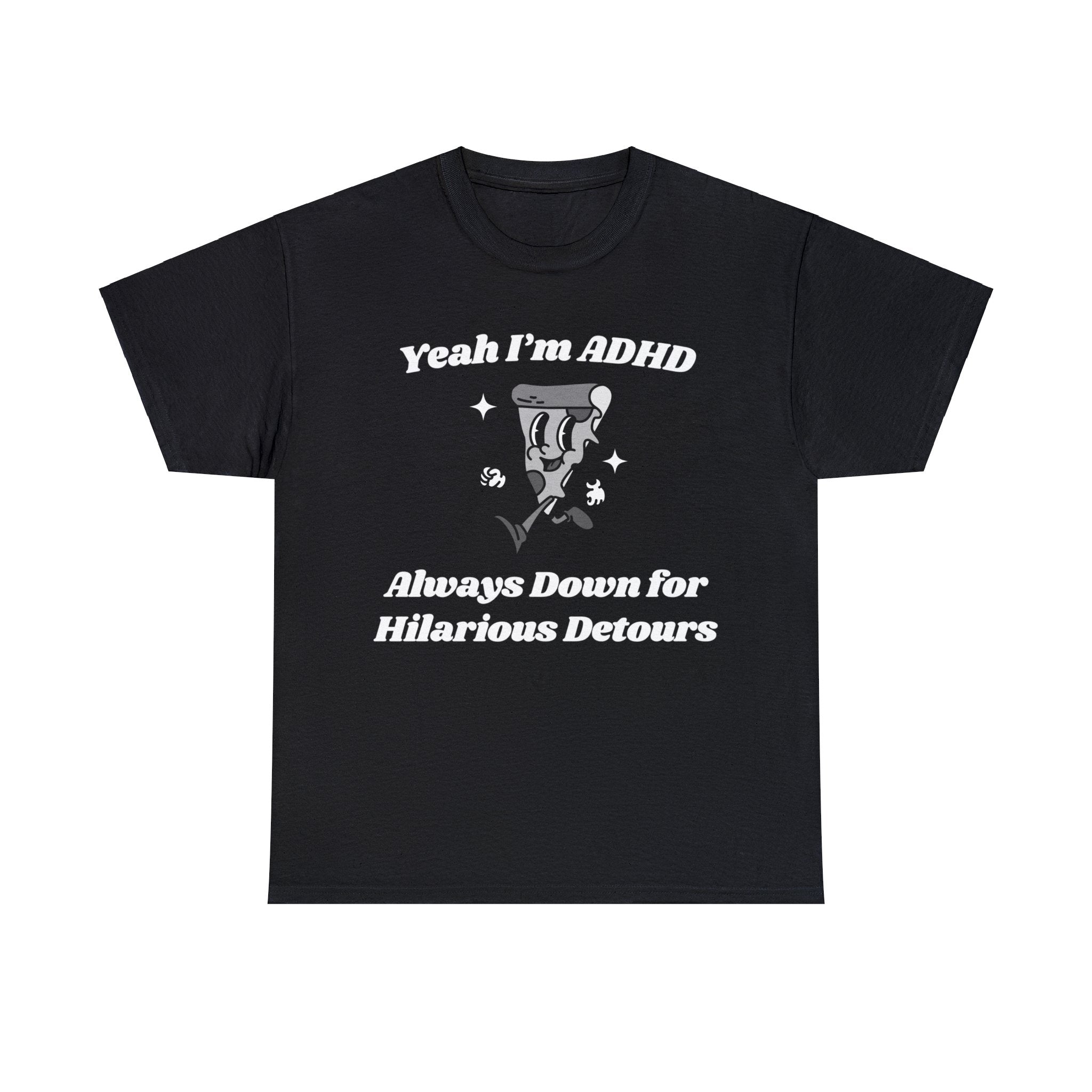 Yeah I'm ADHD funny shirt