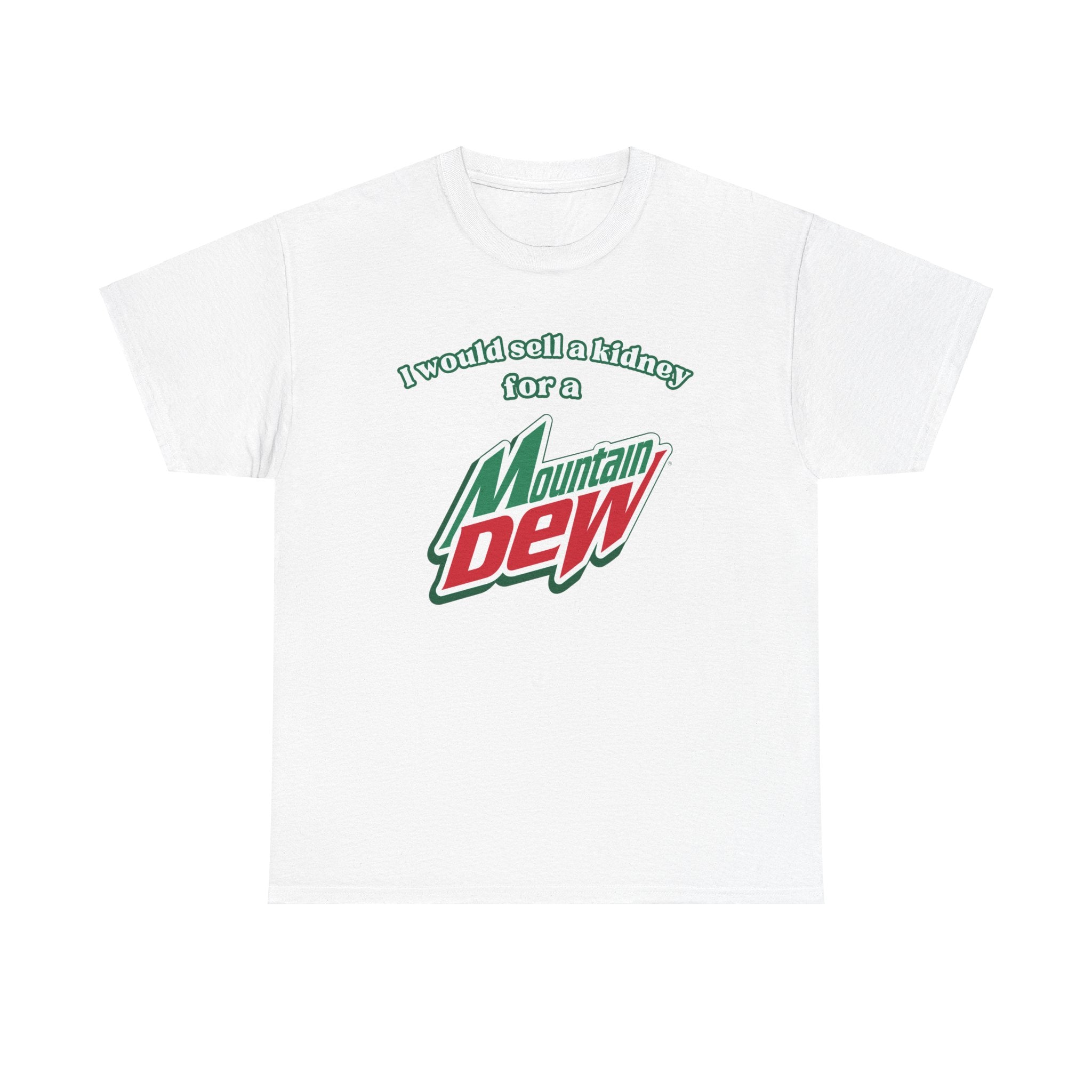 I Would Sell a Kidney for a Mountain Dew