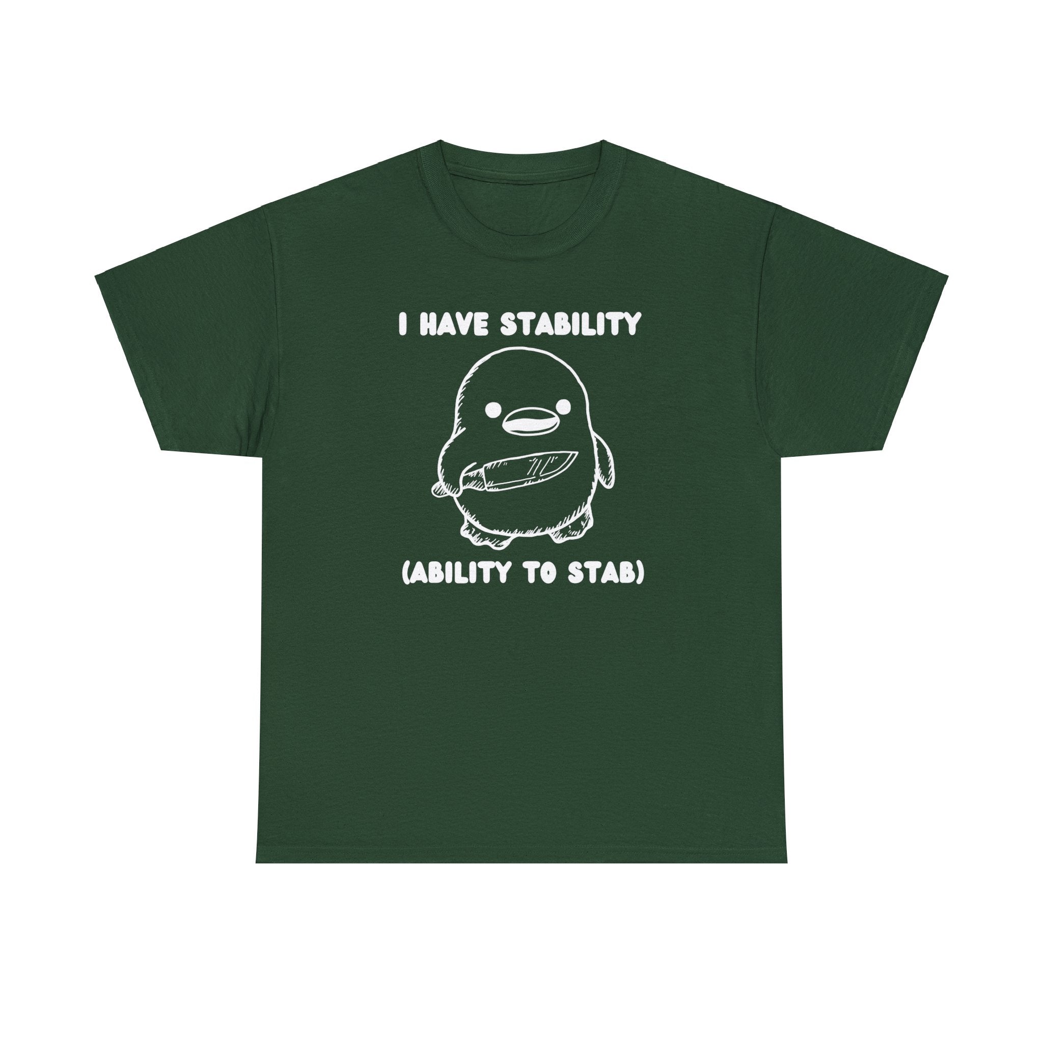 I have stability (ability to stab) shirt