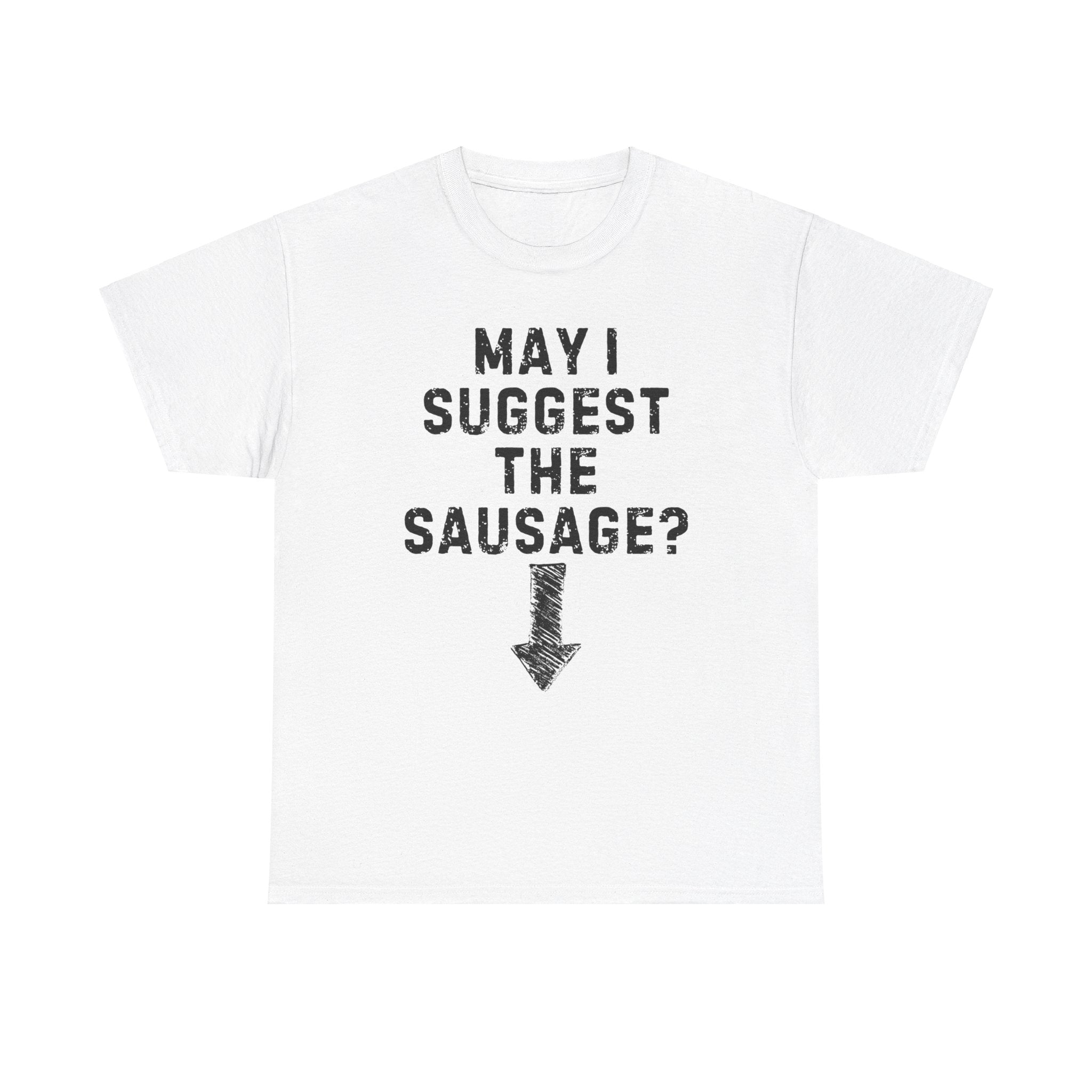 May I Suggest the Sausage Shirt