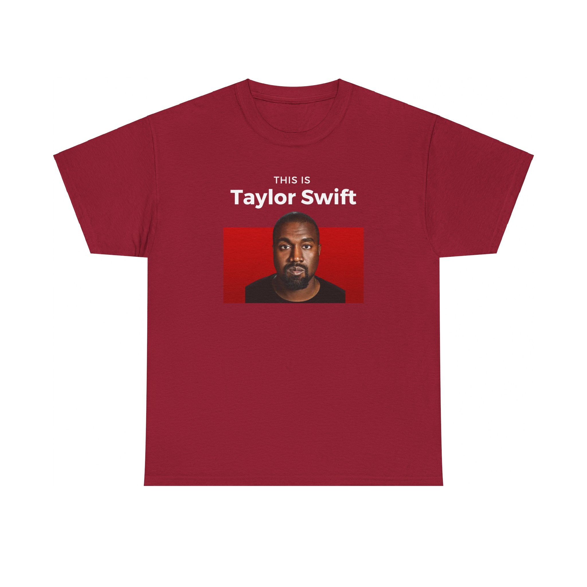 This is Taylor Swift - Kanye Shirt