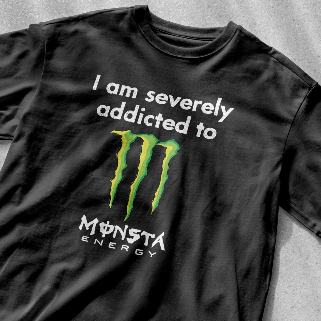 I Am Severely Addicted to Monsta Energy