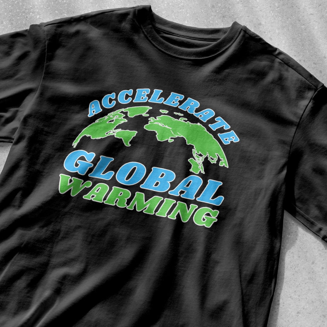 Accelerate Global Warming Shirt