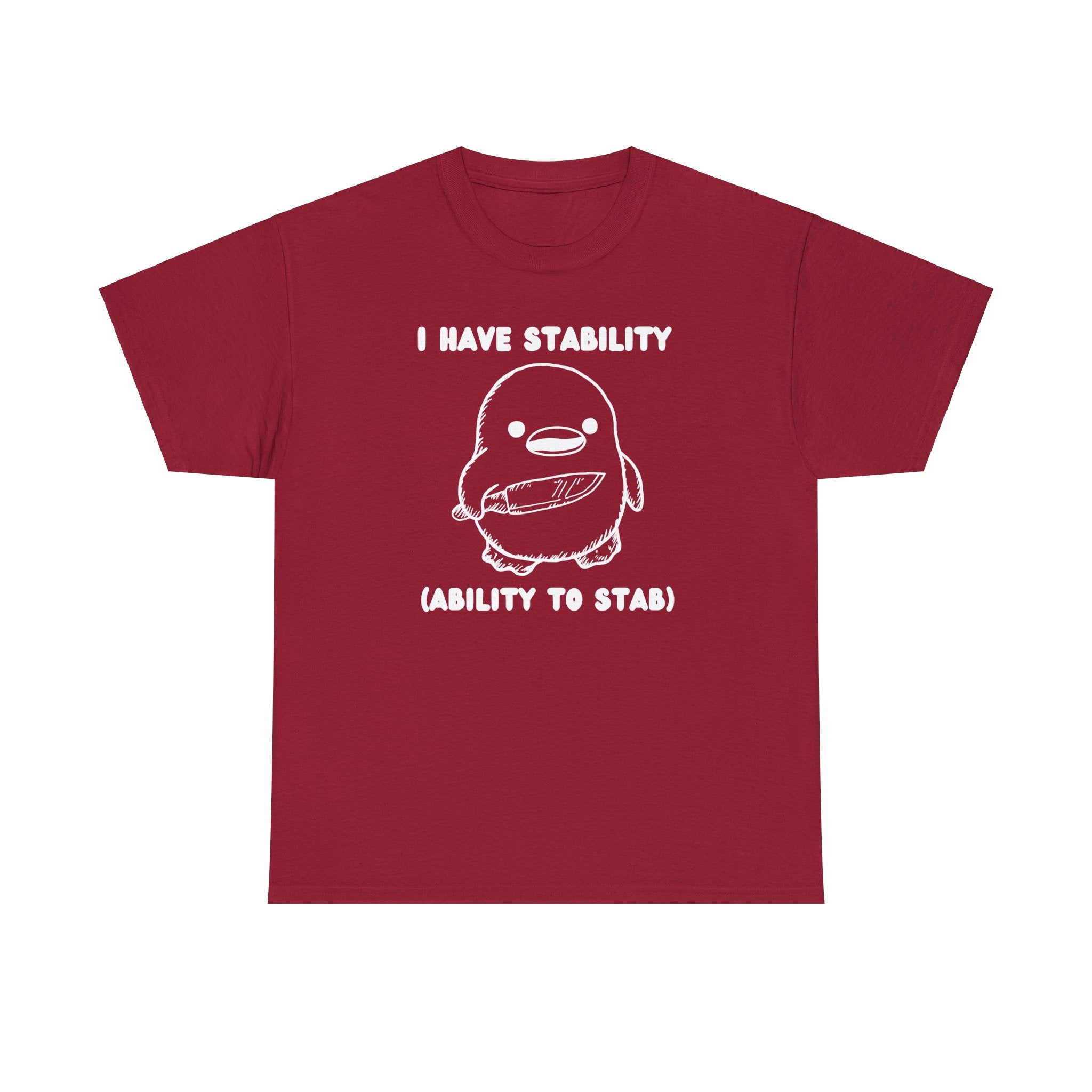 I have stability (ability to stab) shirt