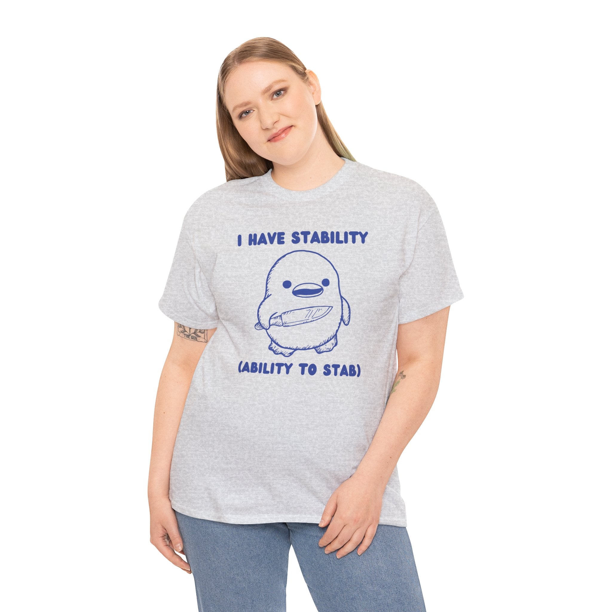 I have stability (ability to stab) shirt