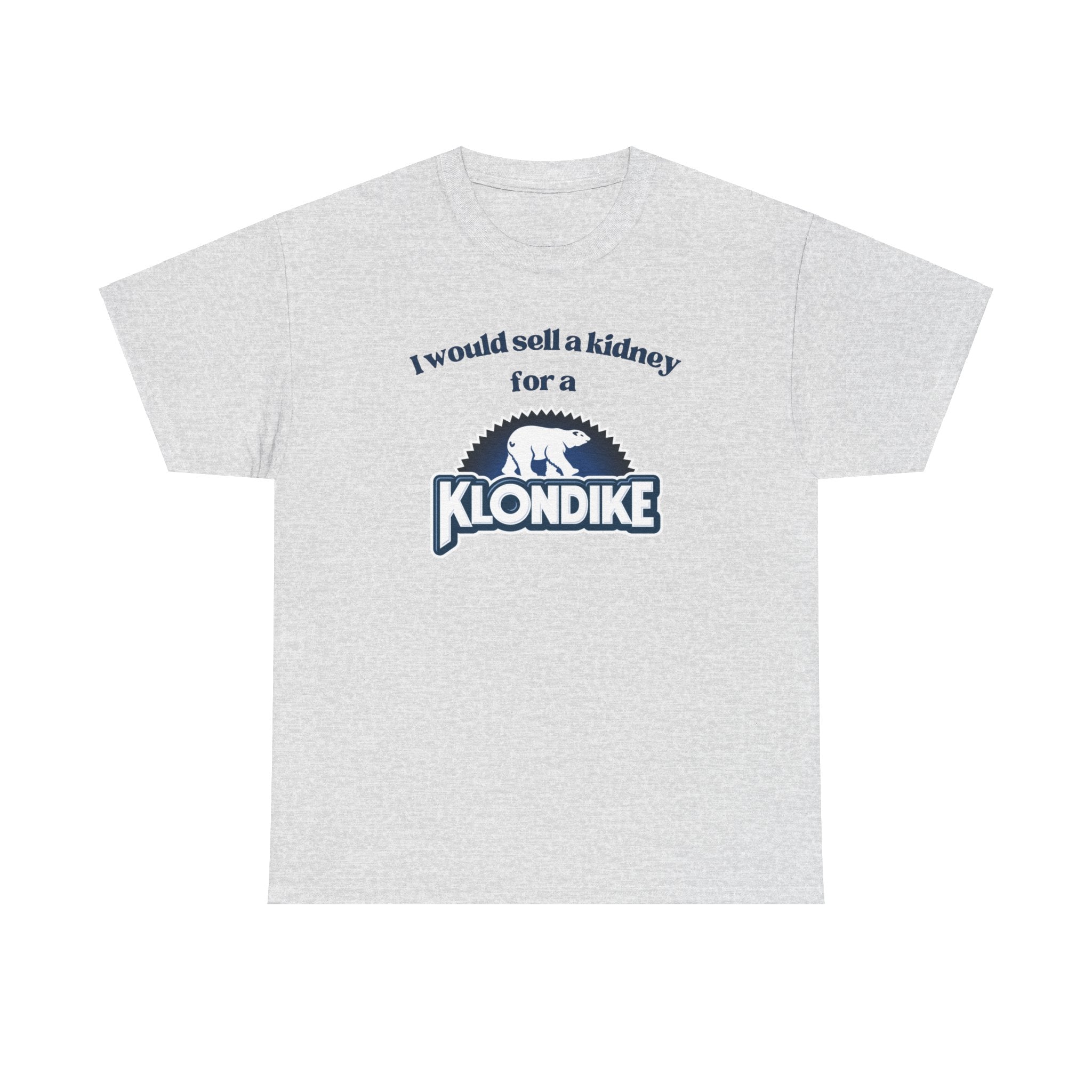 I Would Sell a Kidney for a Klondike Shirt