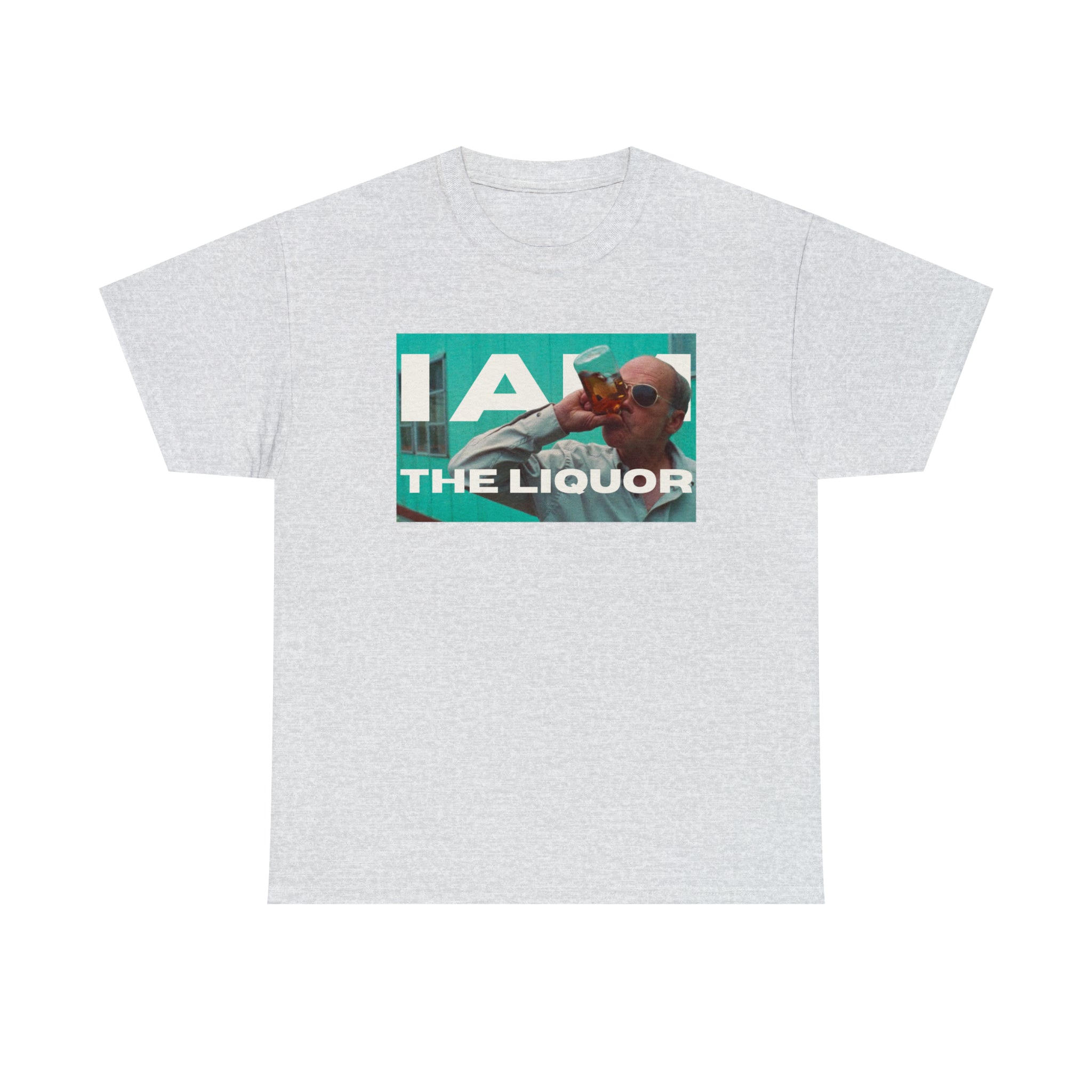 Mr Lahey Trailer Park Boys "I am the Liquor" - Unisex Heavy Cotton Tee