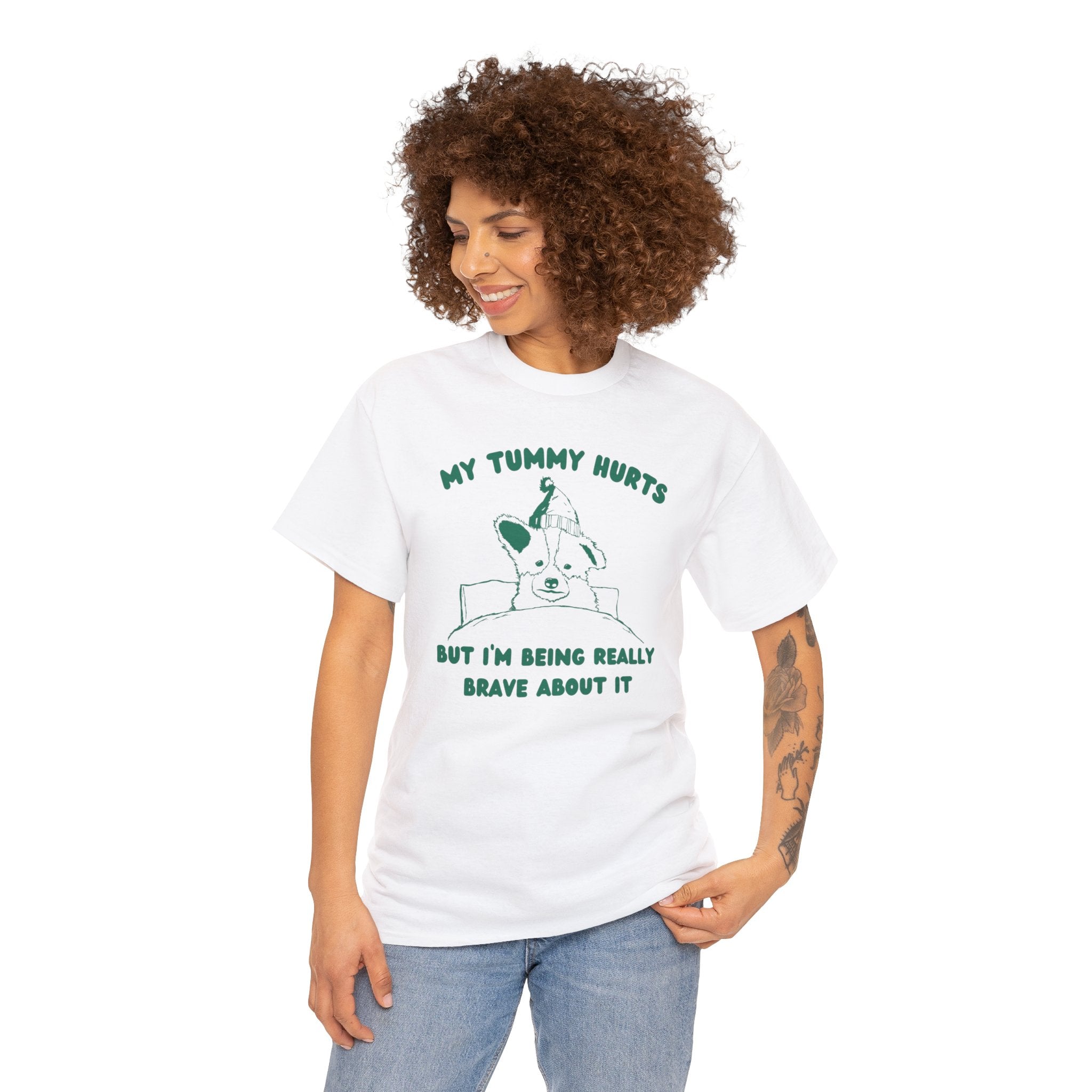 My tummy hurts but I'm being really brave about it shirt