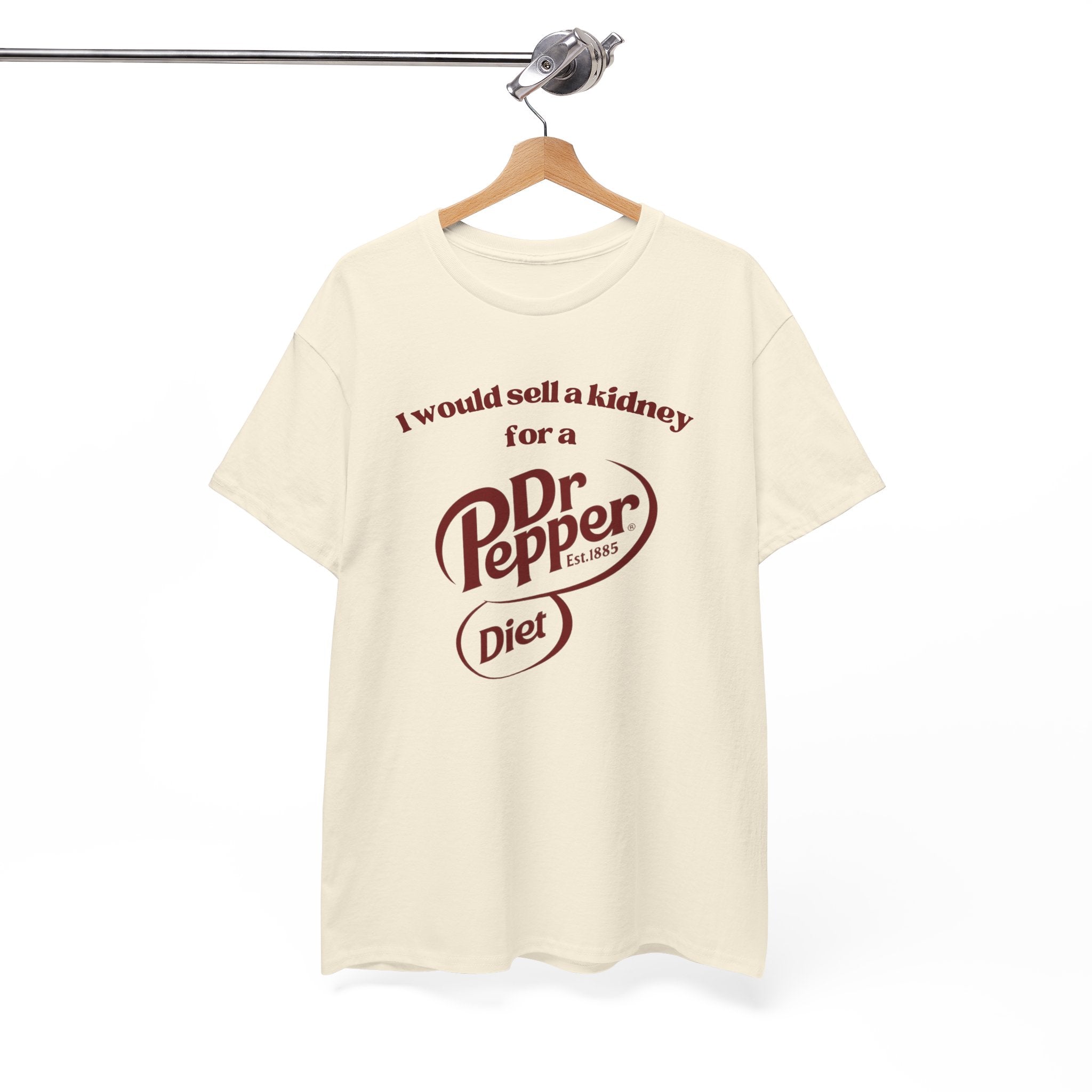 I Would Sell a Kidney for a Diet Dr. Pepper Shirt