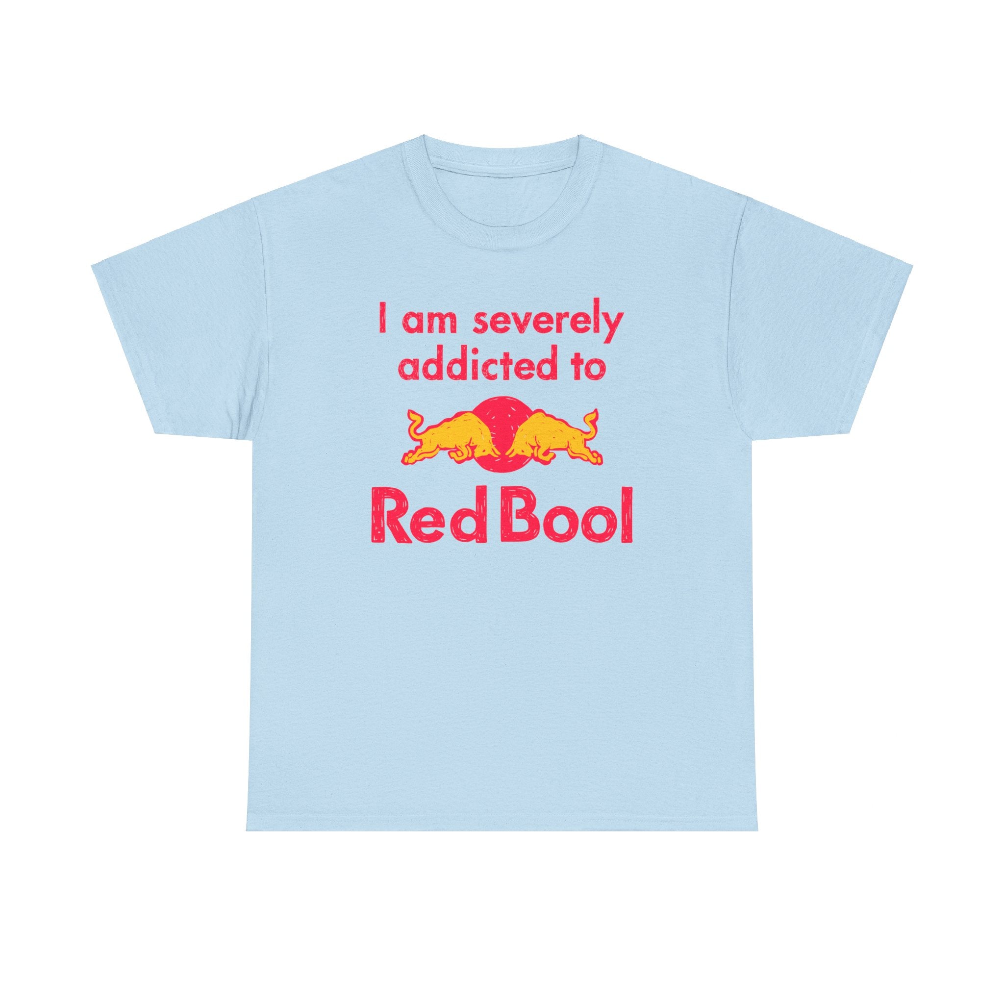 I Am Severely Addicted to Redbool Shirt