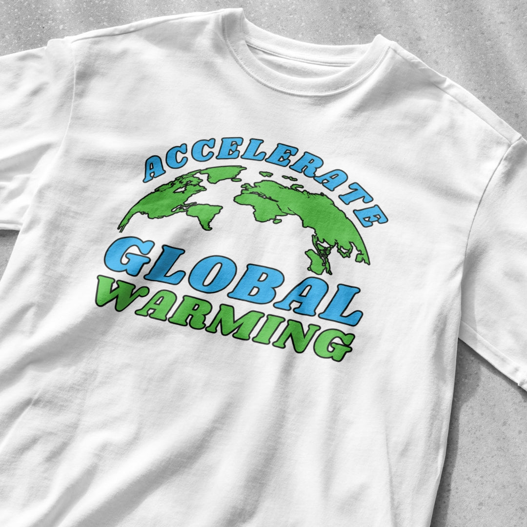 Accelerate Global Warming Shirt