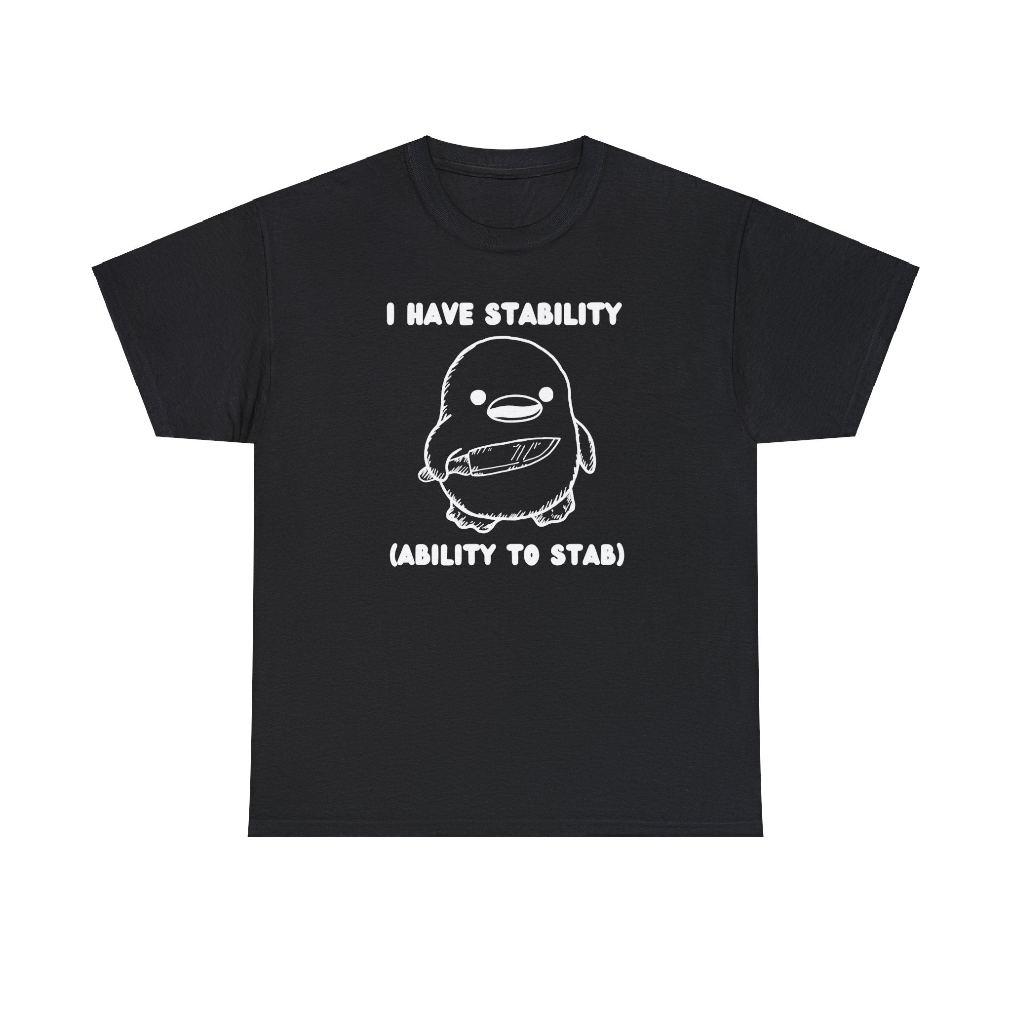 I have stability (ability to stab) shirt