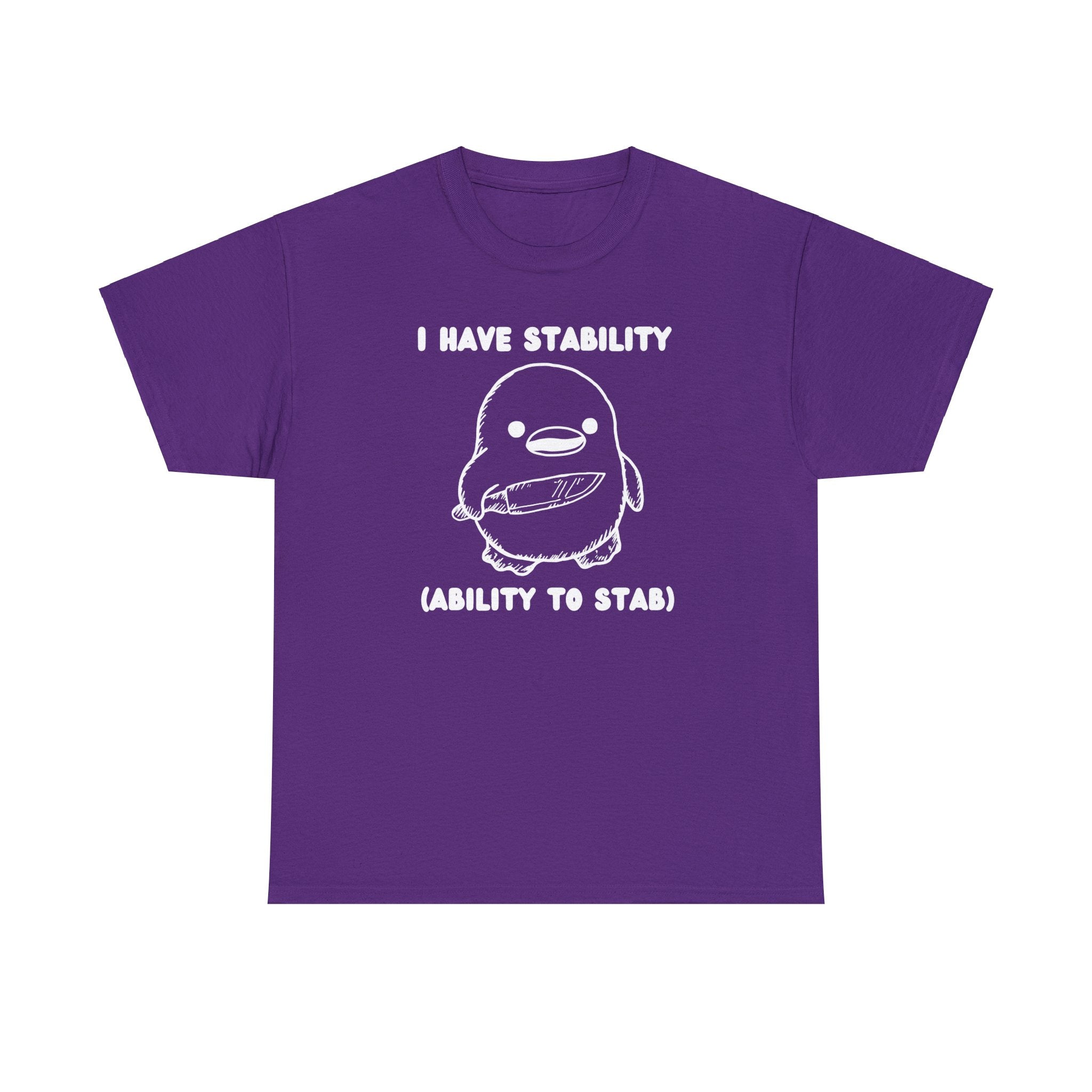 I have stability (ability to stab) shirt