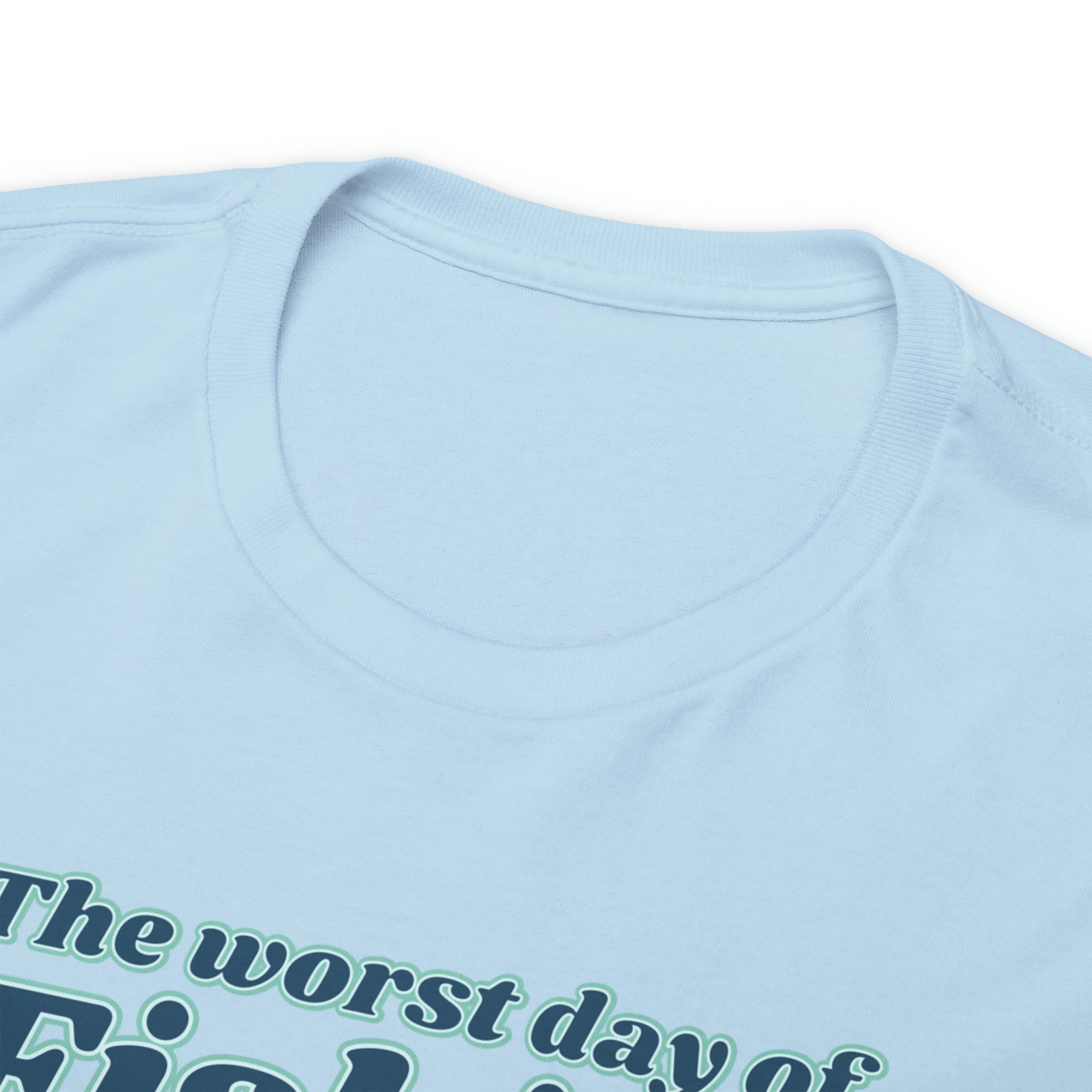 The worst day of fishing beats the best day of withdrawing from heroin - Unisex Heavy Cotton Tee