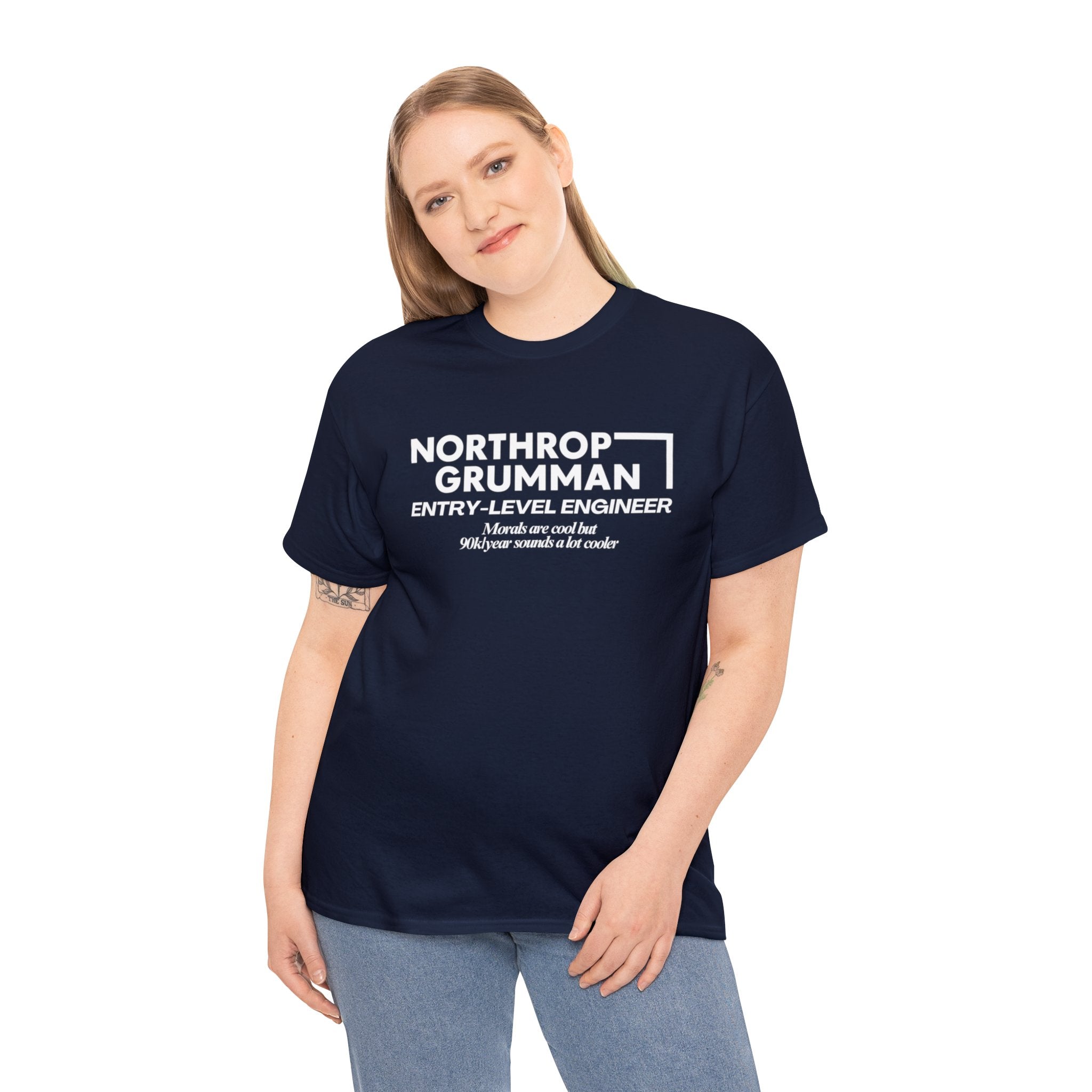 Northrop Grumman Entry Level Engineer (Morals are cool but 90k/year sounds a lot cooler) - Unisex Heavy Cotton Tee