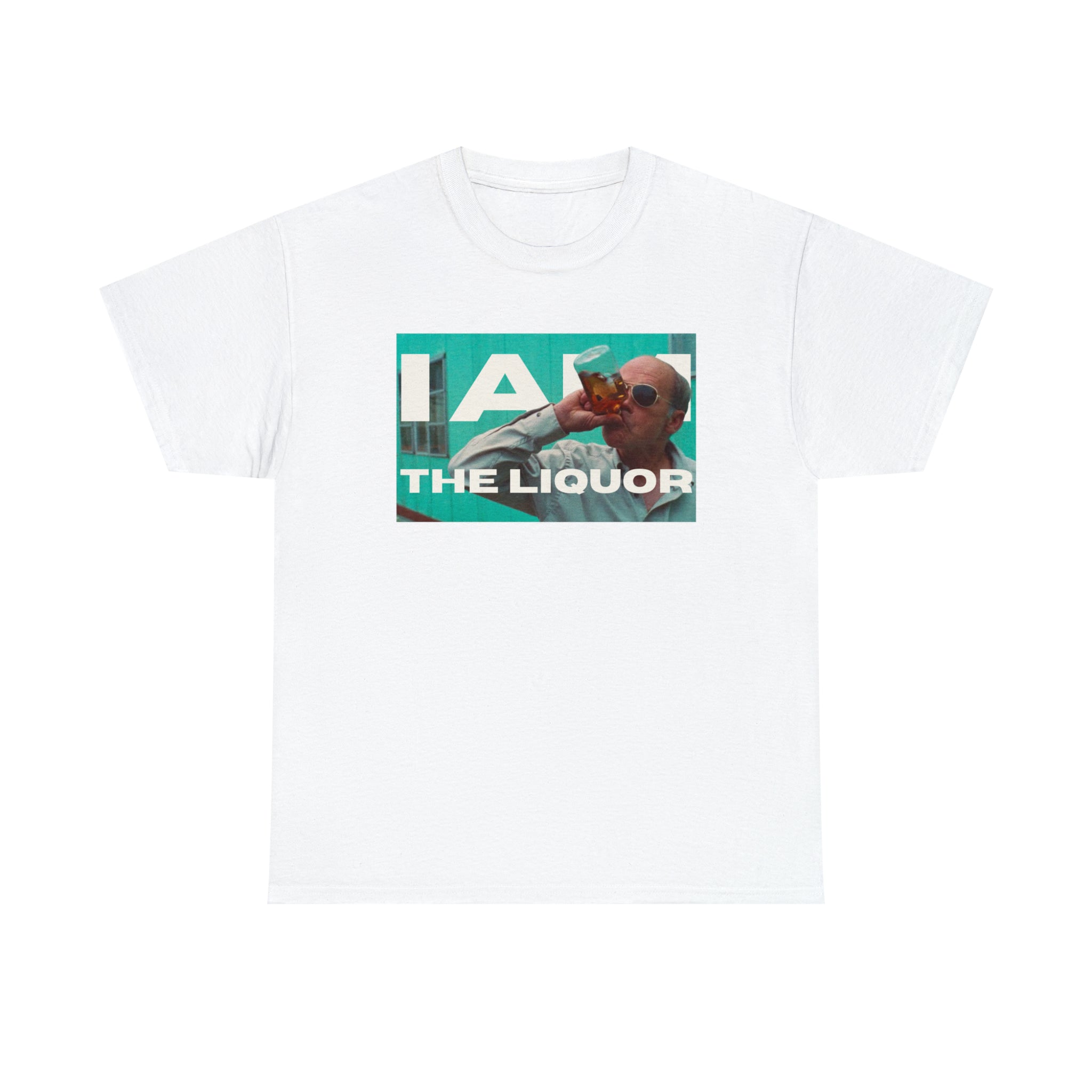 Mr Lahey Trailer Park Boys "I am the Liquor" - Unisex Heavy Cotton Tee