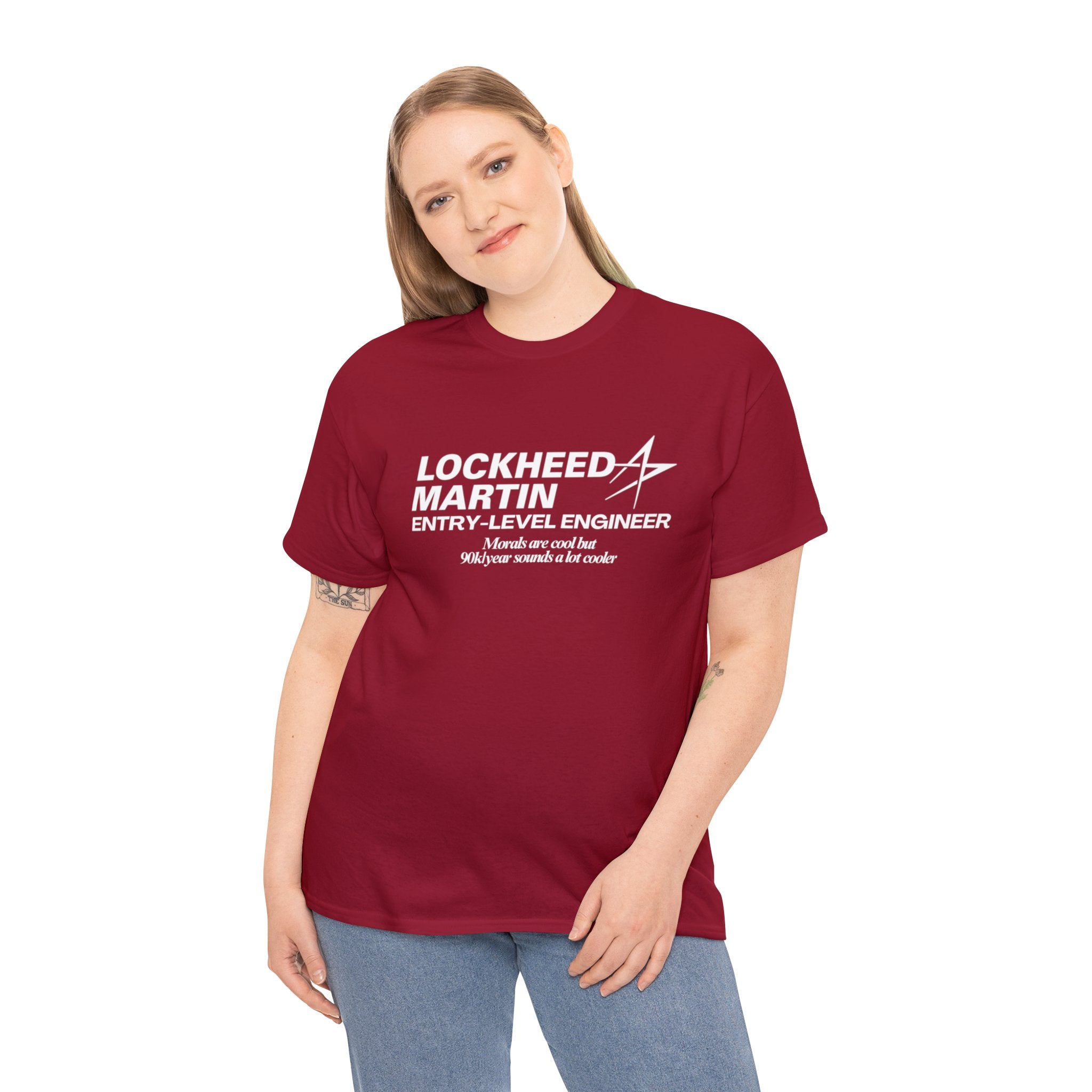 Lockheed Martin Entry Level Engineer (Morals are cool but 90k/year sounds a lot cooler) - Unisex Heavy Cotton Tee