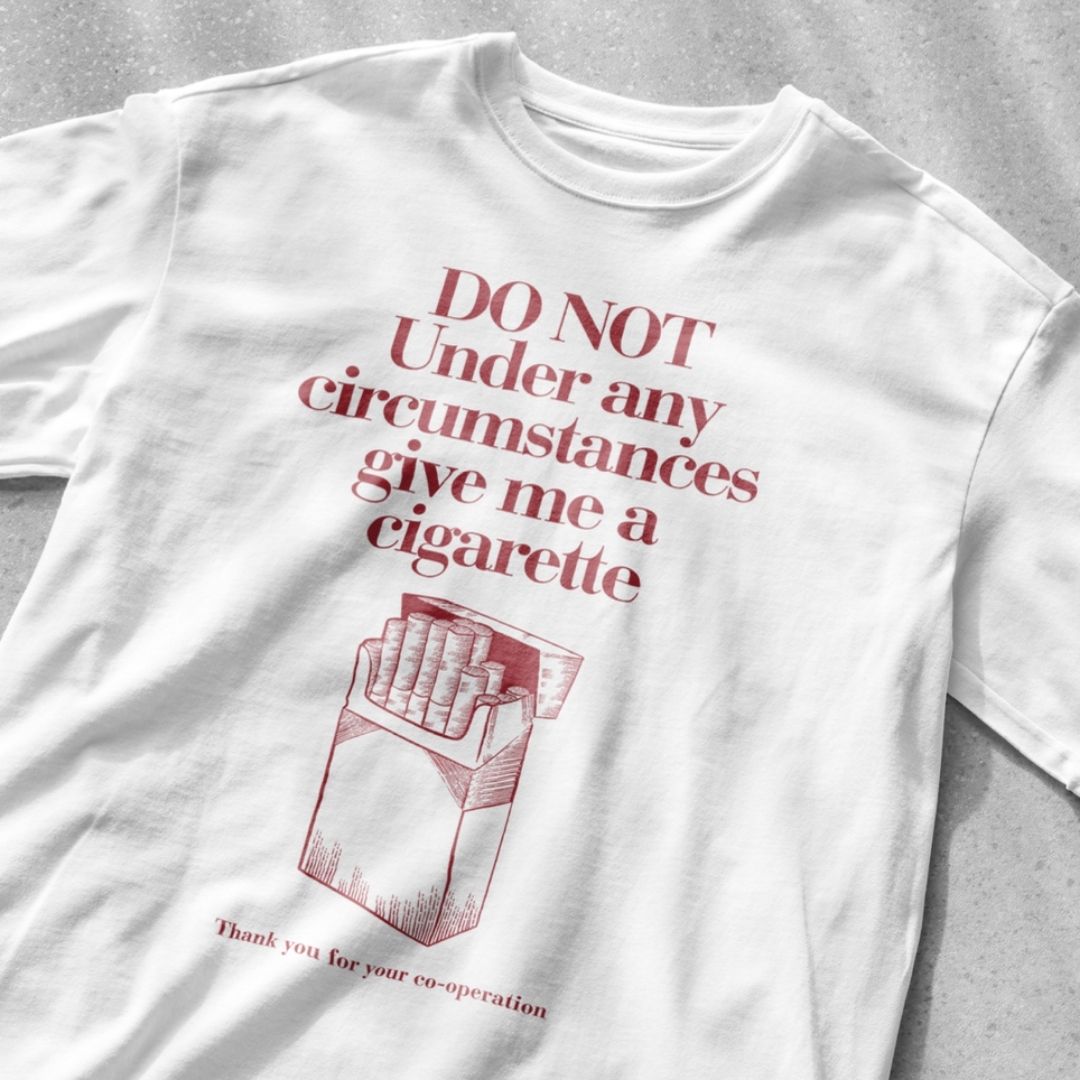 Do not under and circumstance give me a cigarette - Unisex Heavy Cotton Tee