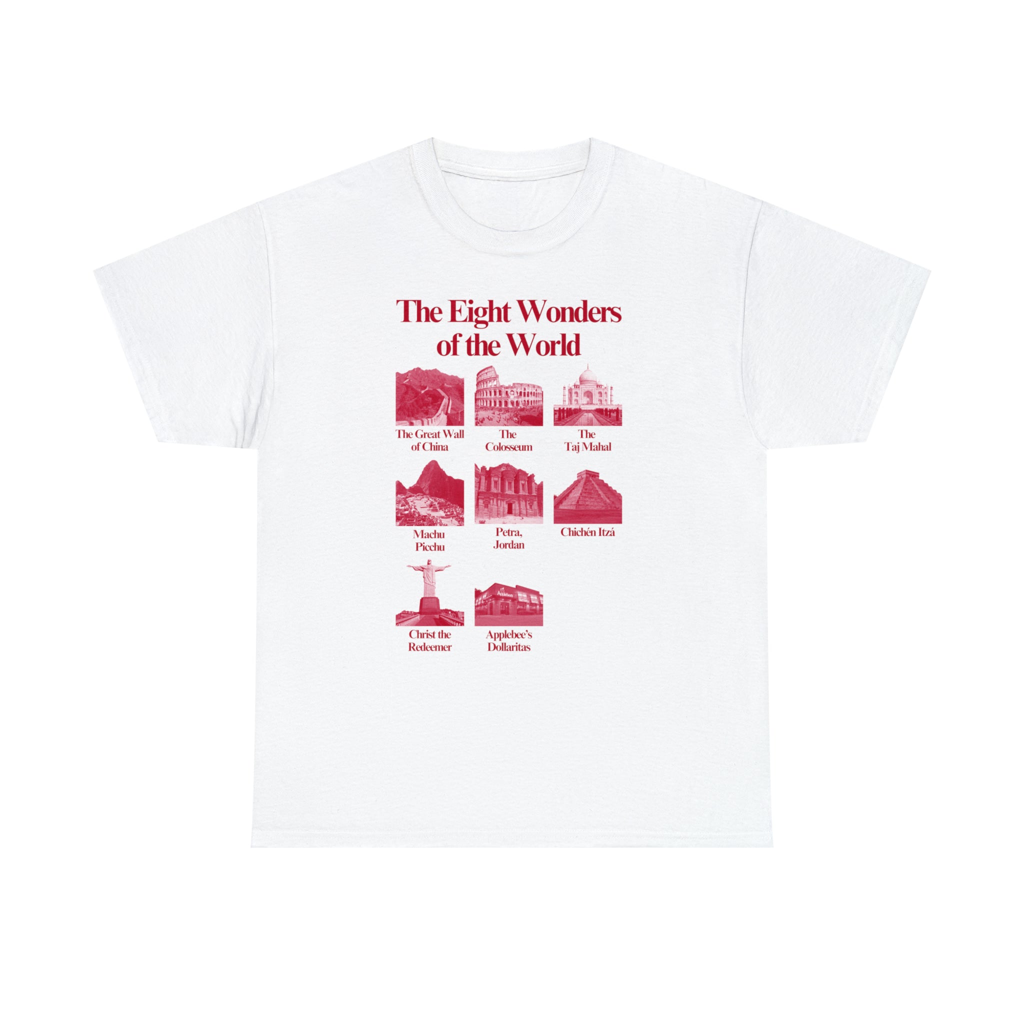 The Eight Wonders of the World (Applebee's Dollaritas) - Unisex Heavy Cotton Tee