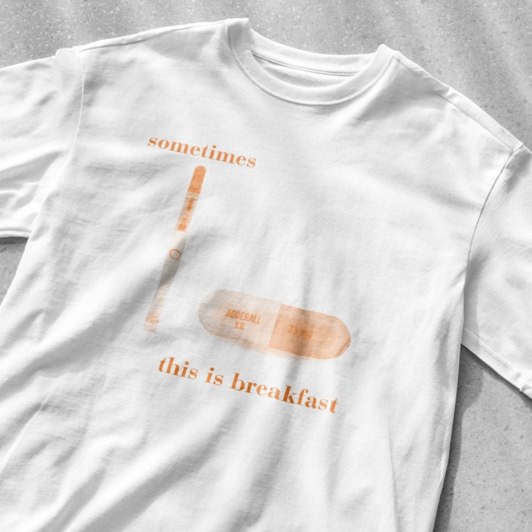 Sometimes this is breakfast Dab Pen and Adderall - Unisex Heavy Cotton Tee