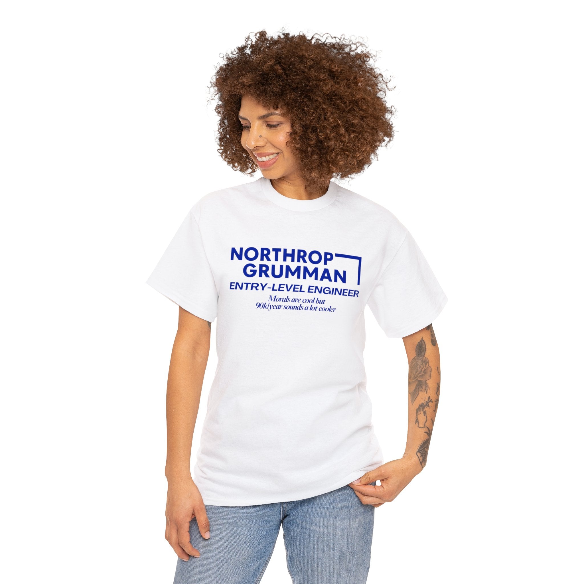 Northrop Grumman Entry Level Engineer (Morals are cool but 90k/year sounds a lot cooler) - Unisex Heavy Cotton Tee