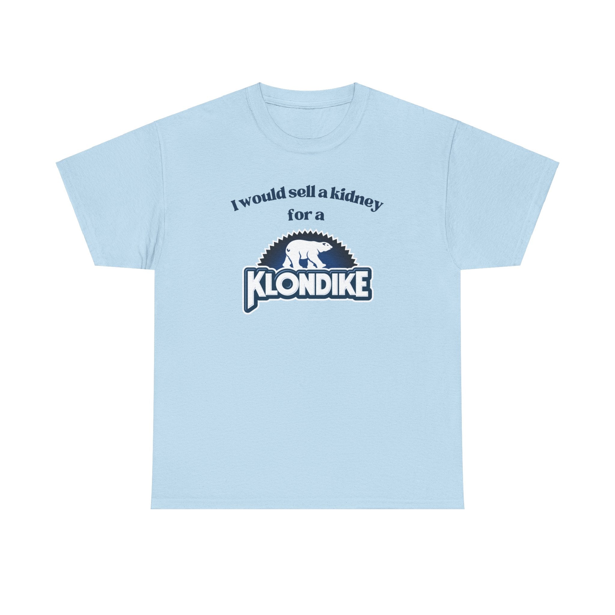 I Would Sell a Kidney for a Klondike Shirt