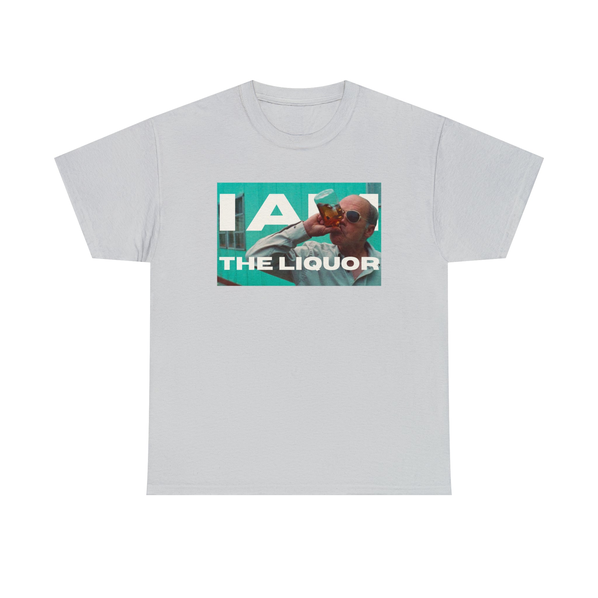 Mr Lahey Trailer Park Boys "I am the Liquor" - Unisex Heavy Cotton Tee