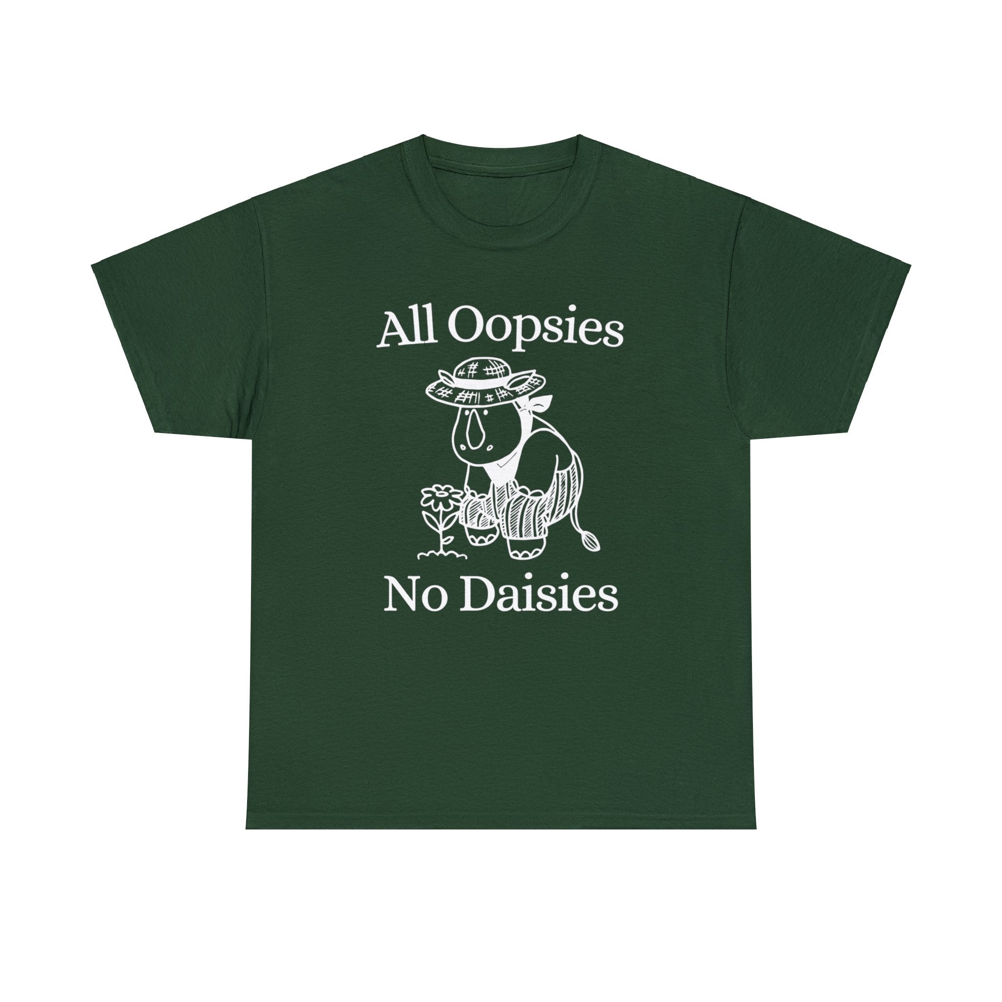 All oopsies no daisies shirt