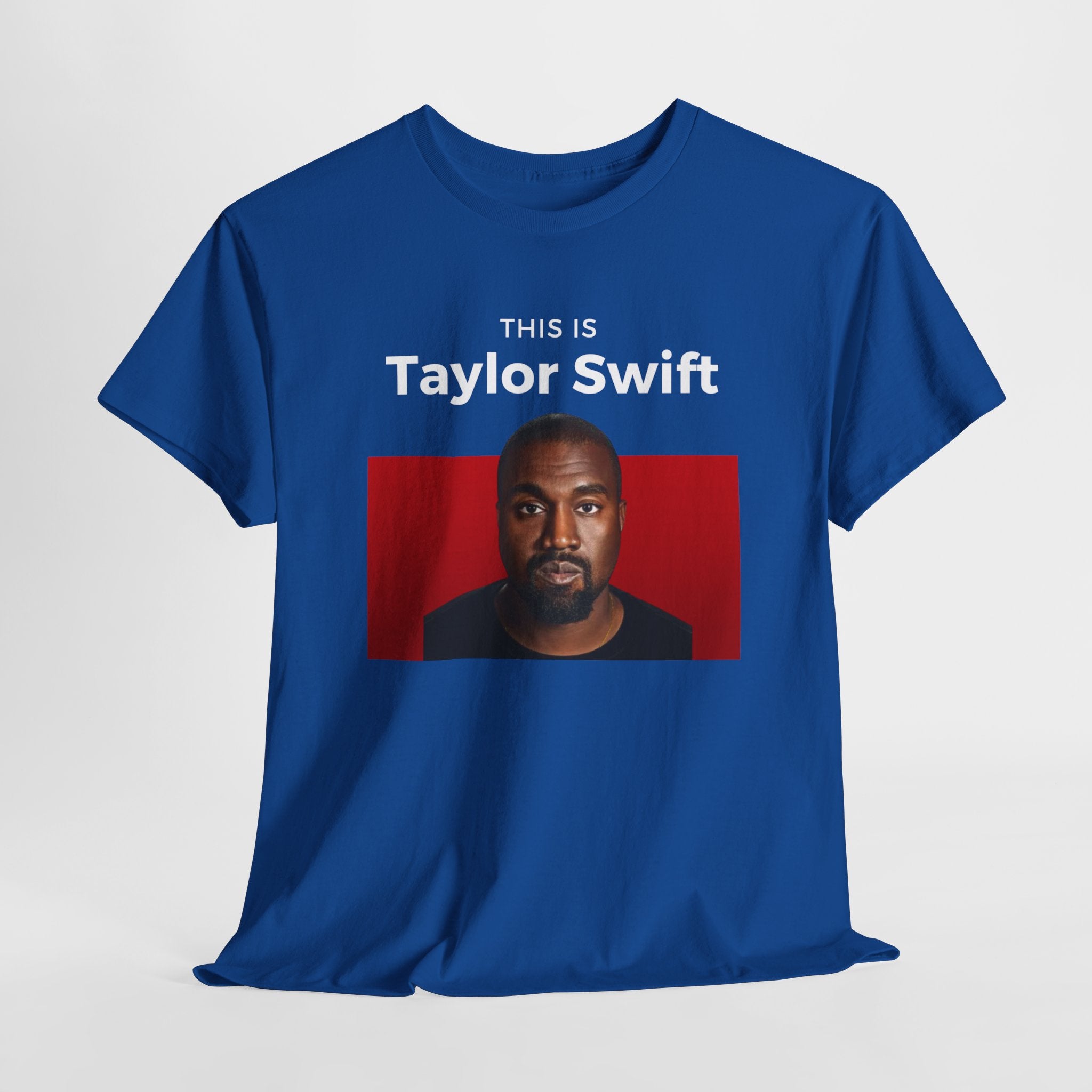 This is Taylor Swift - Kanye Shirt