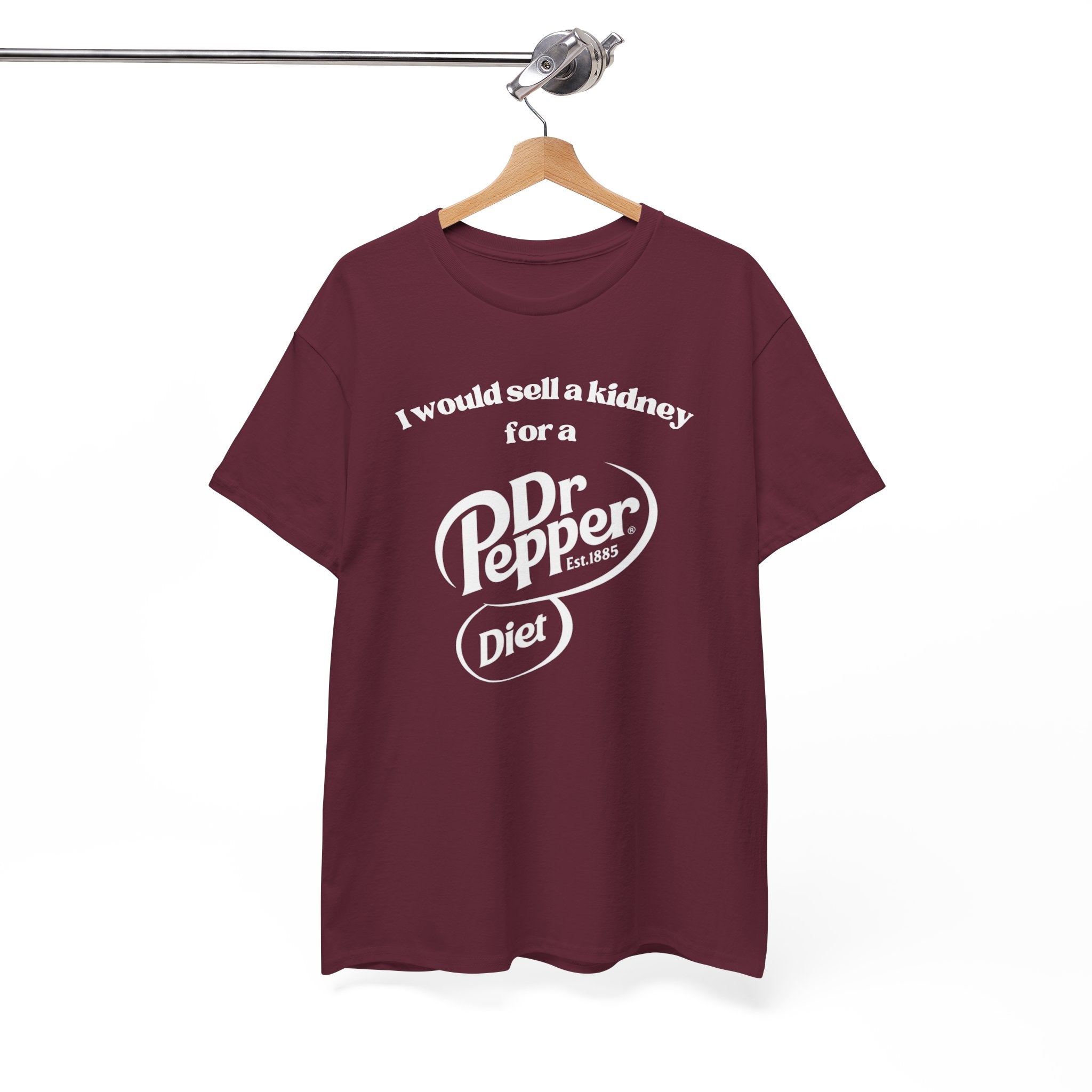 I Would Sell a Kidney for a Diet Dr. Pepper Shirt