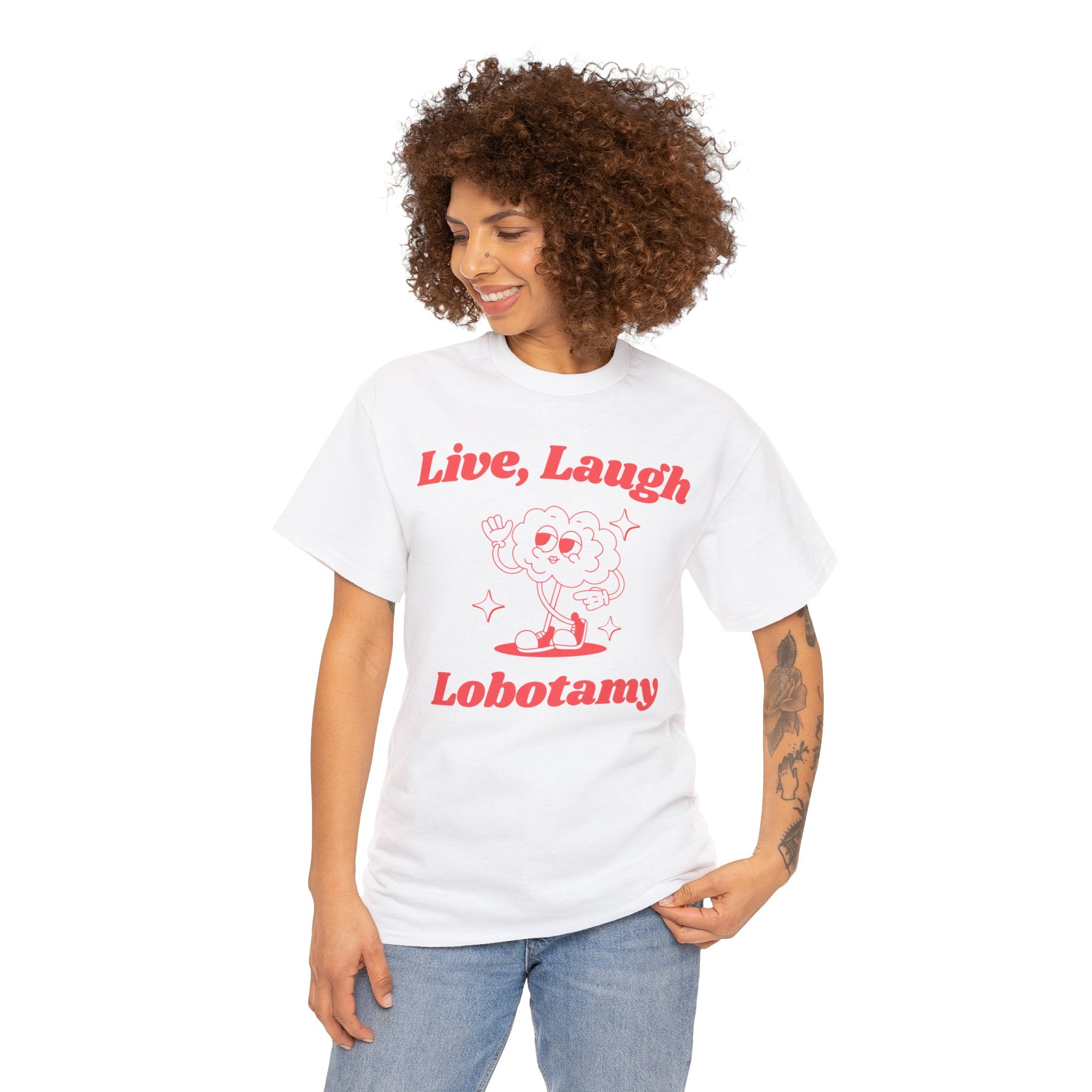 Live, Laugh, Lobotomy funny shirt