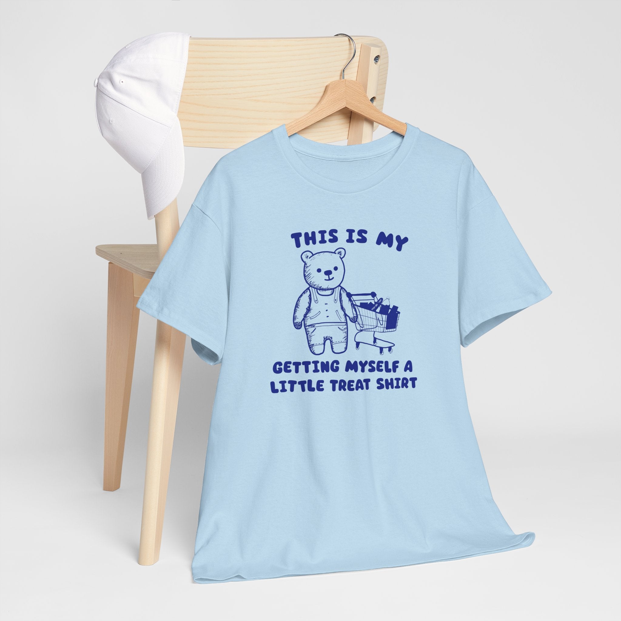 This is my getting myself a little treat shirt