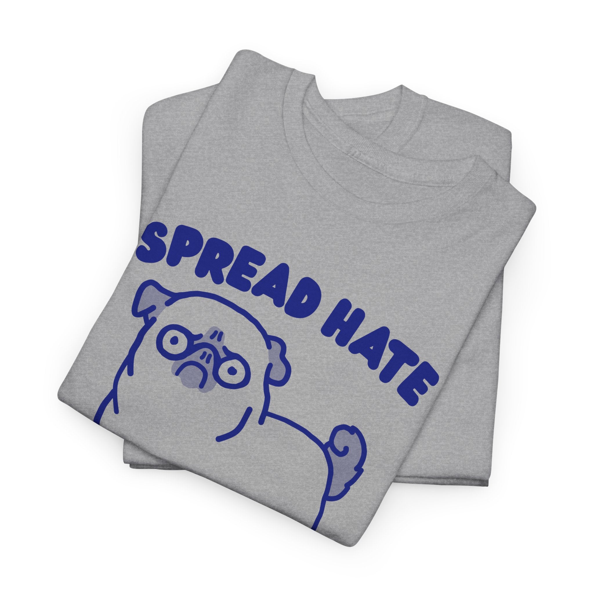 Spread Hate Shirt