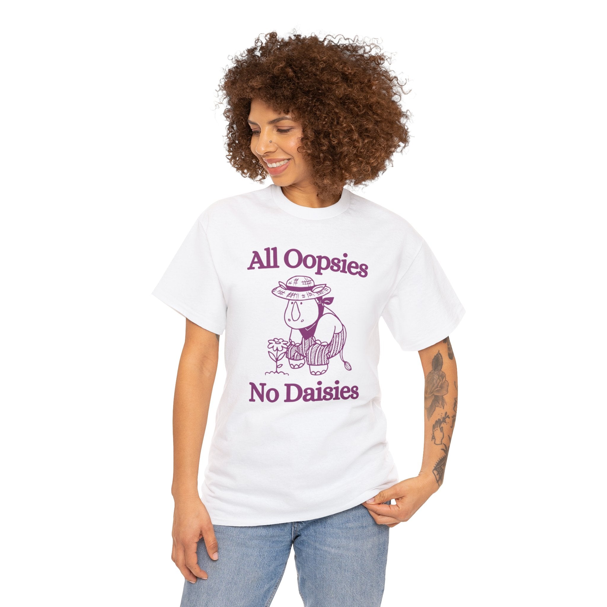 All oopsies no daisies shirt