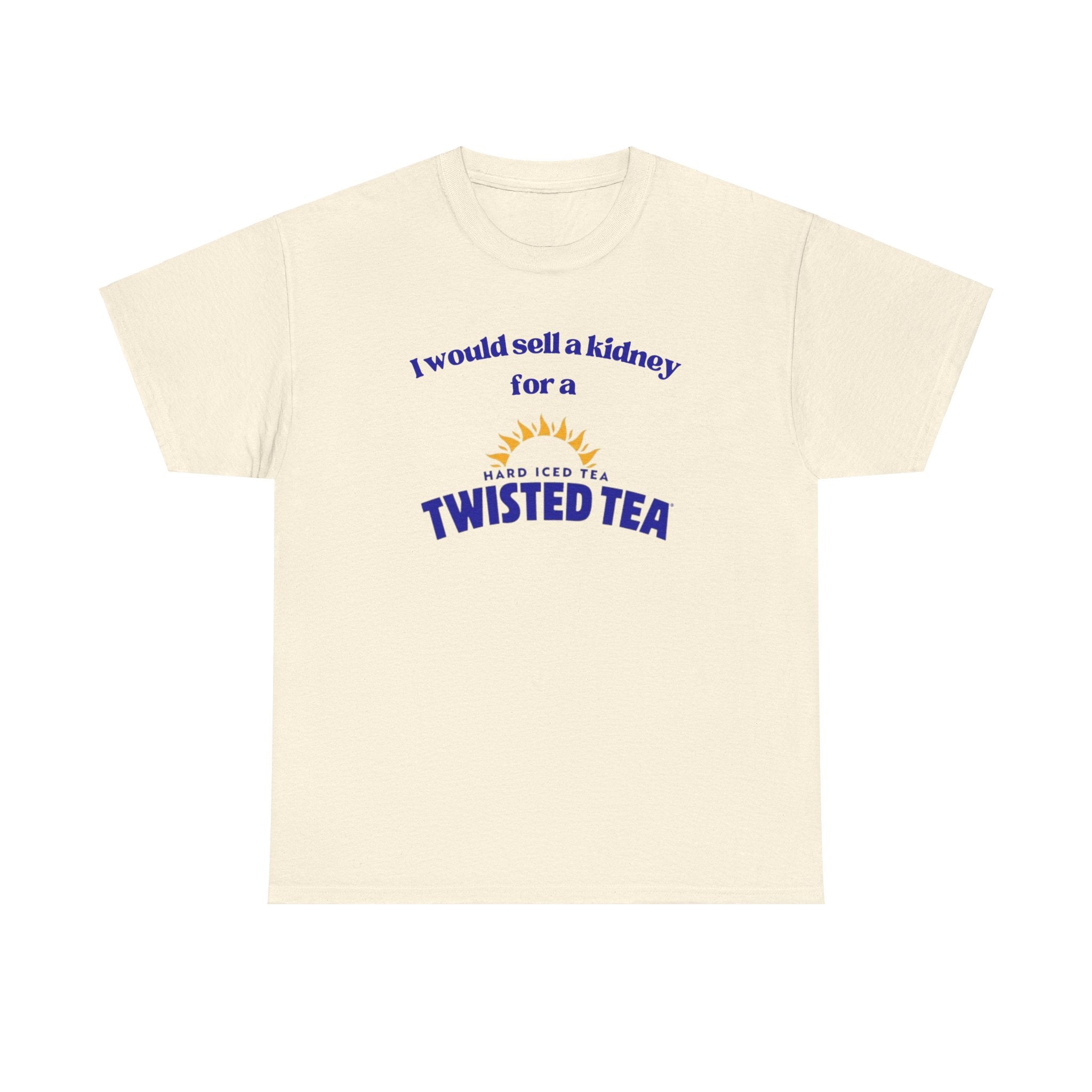 I Would Sell a Kidney for a Twisted Tea