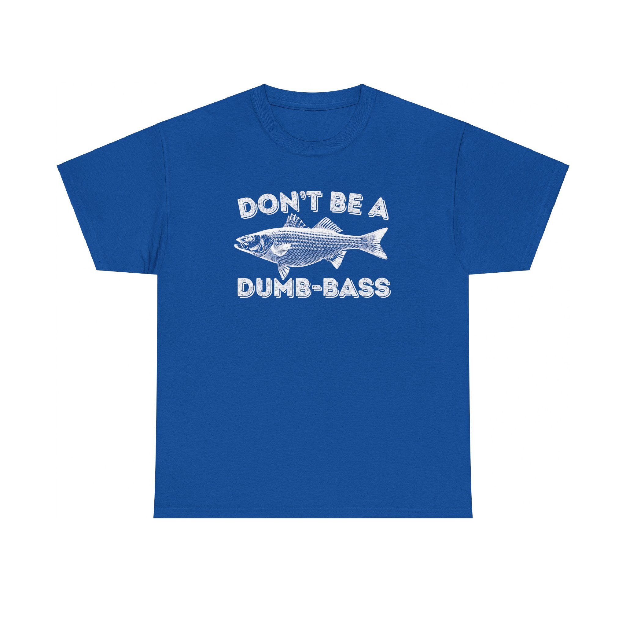 Don't Be a Dumb Bass Fishing Shirt