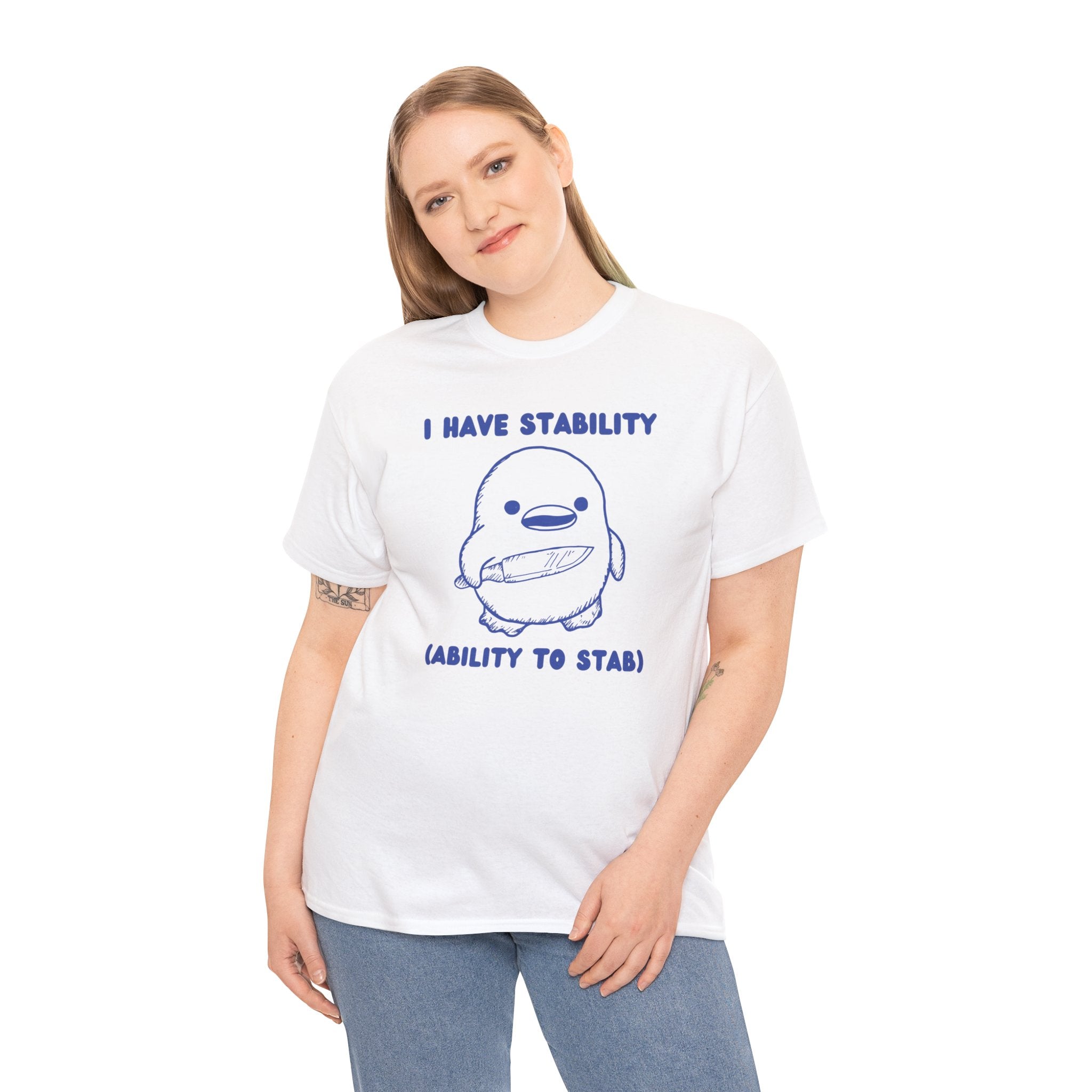 I have stability (ability to stab) shirt